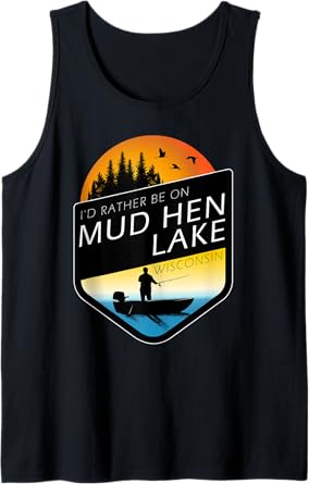 I'd Rather Be On Mud Hen Lake Wisconsin Fishing Tank Top