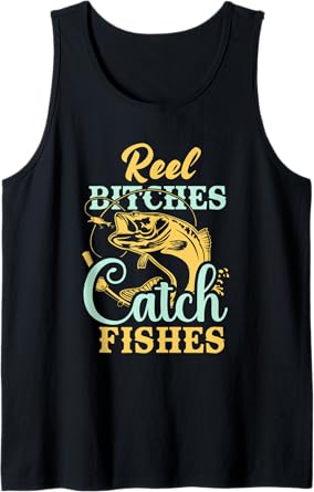 Reel Bitches Catch Fishes Funny Fishing Tank Top