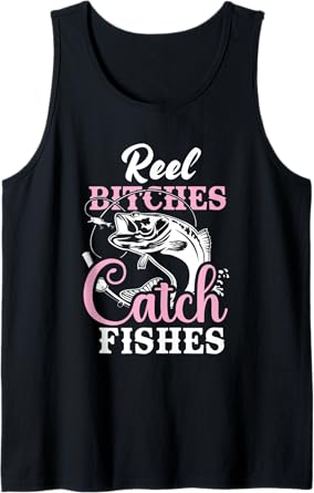 Reel Bitches Catch Fishes - Funny Fishing Tank Top