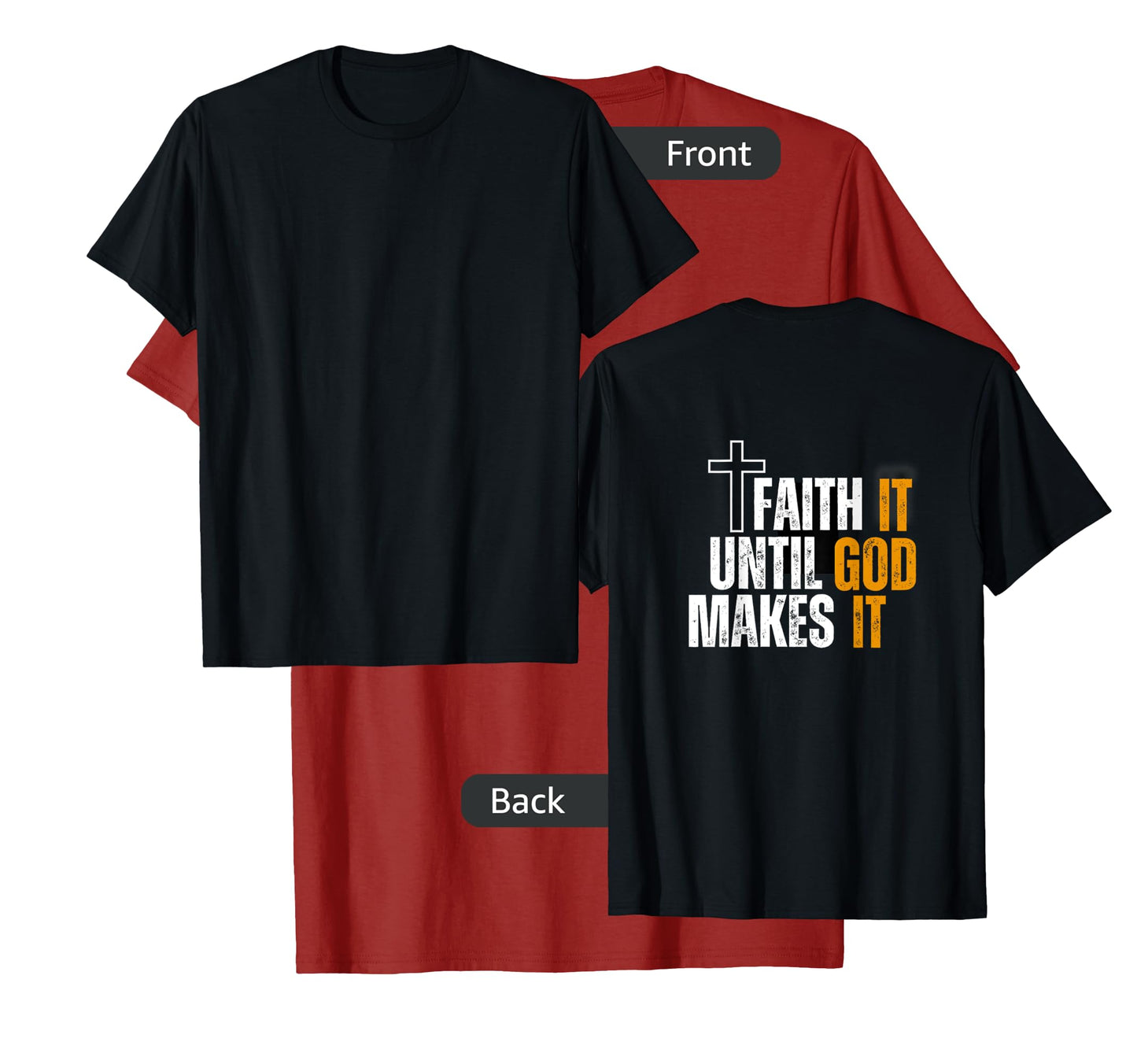 Cross Faith It Until God Makes It Men Women Design T-Shirt