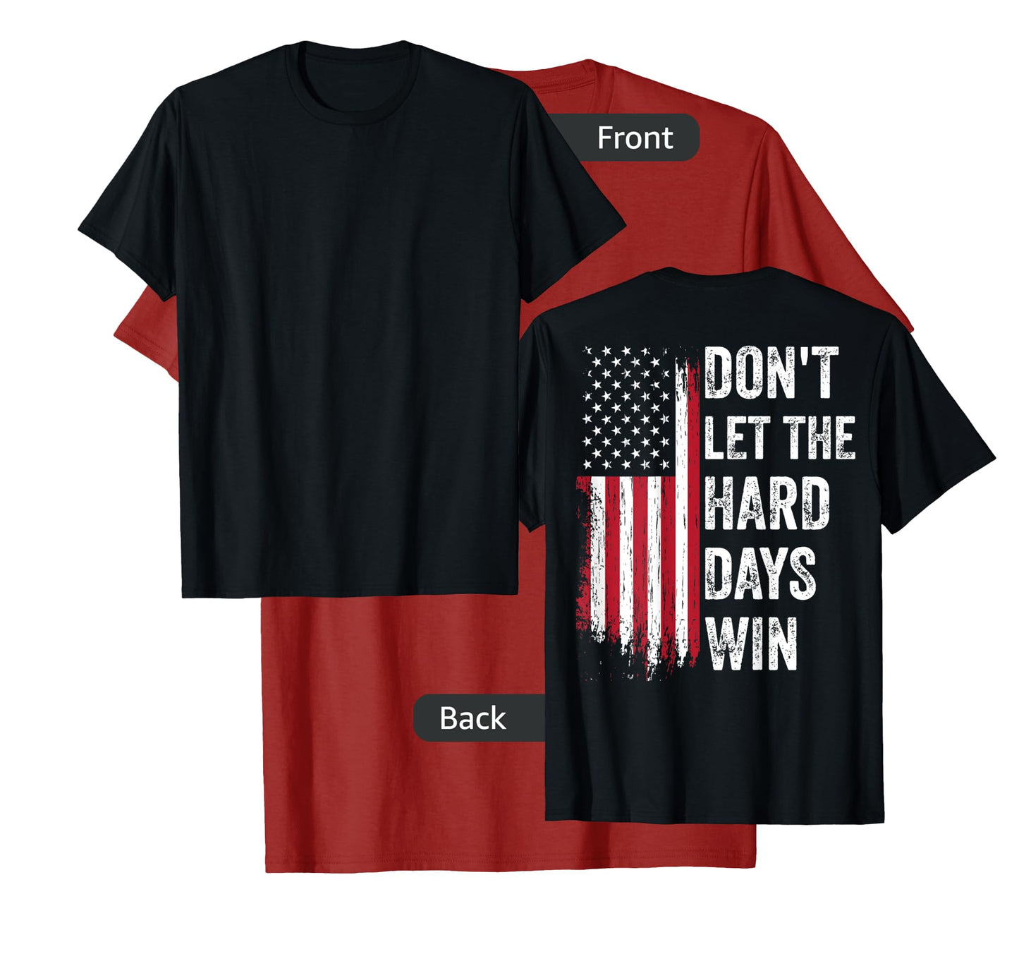 Don't Let The Hard Days Win T-Shirt