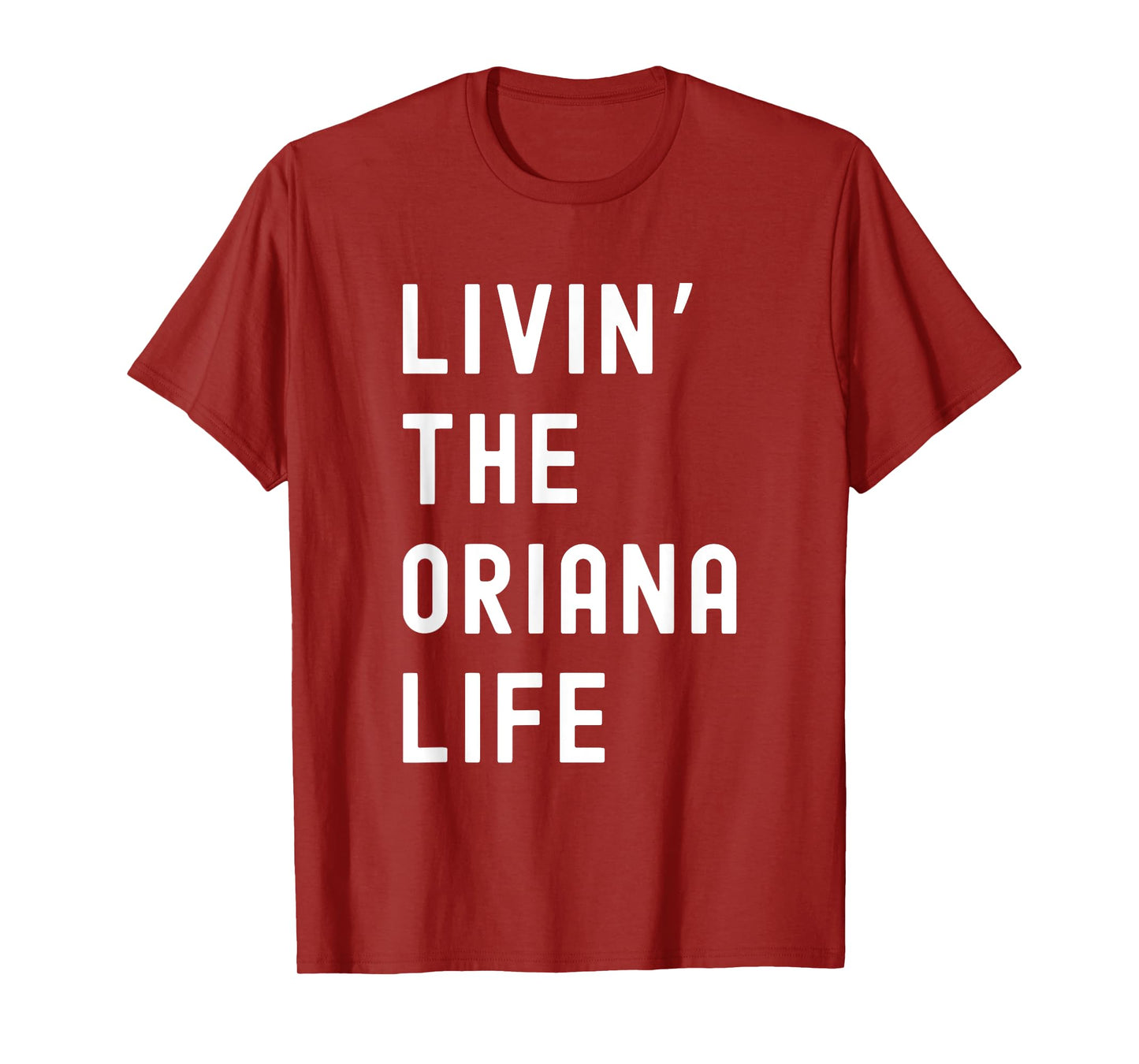 Oriana Living The Oriana Life Name Funny T-Shirt