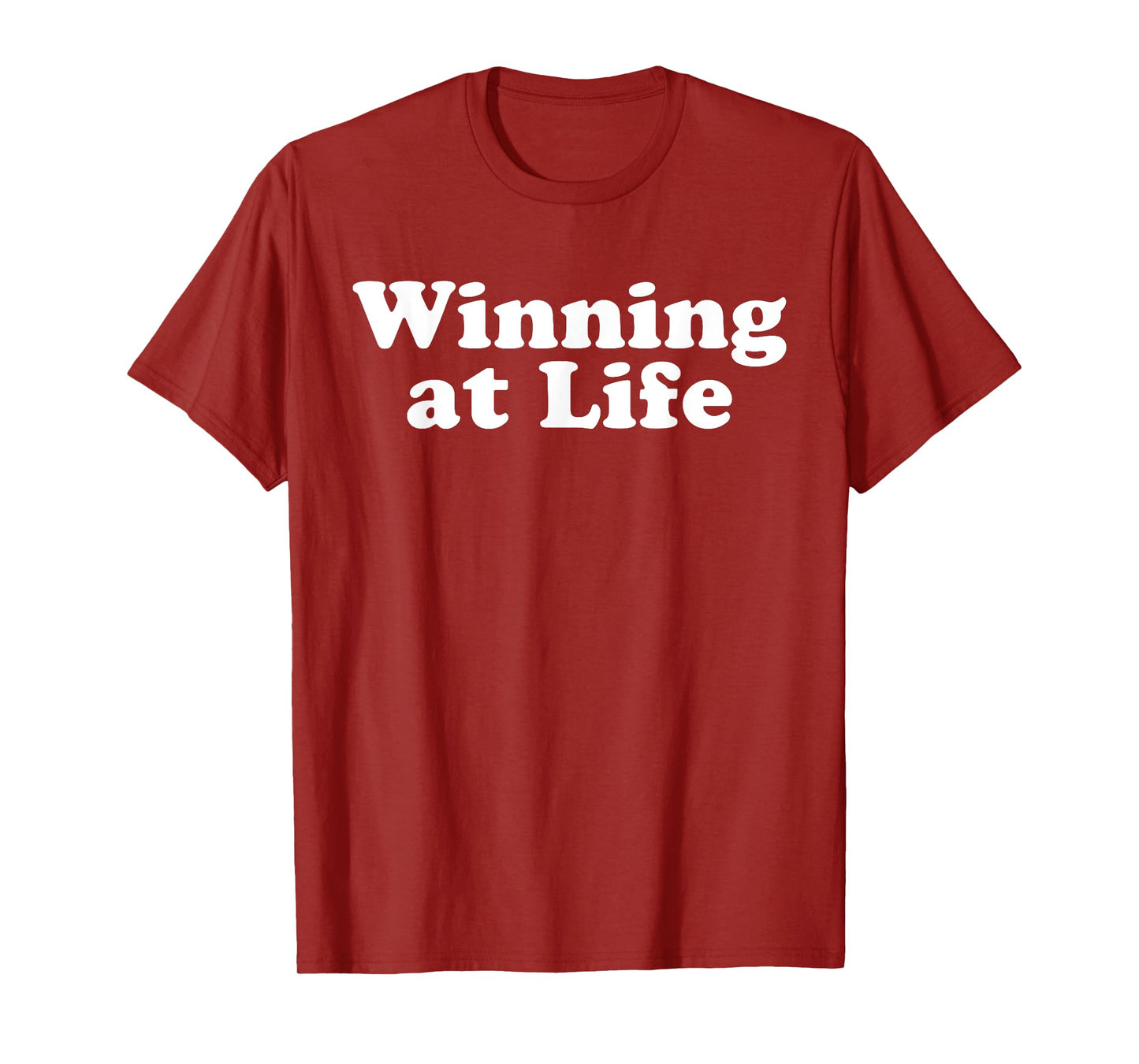 Winning at Life T-Shirt