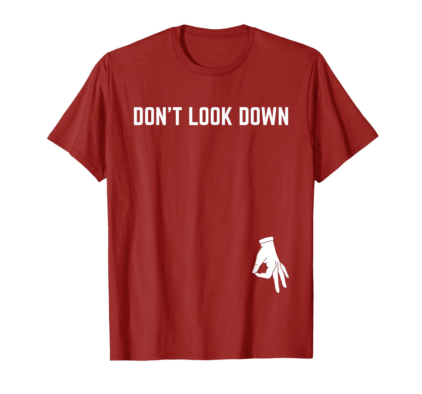 Don't Look Down Nerd Adult Humor Sarcasm Geek T-Shirt