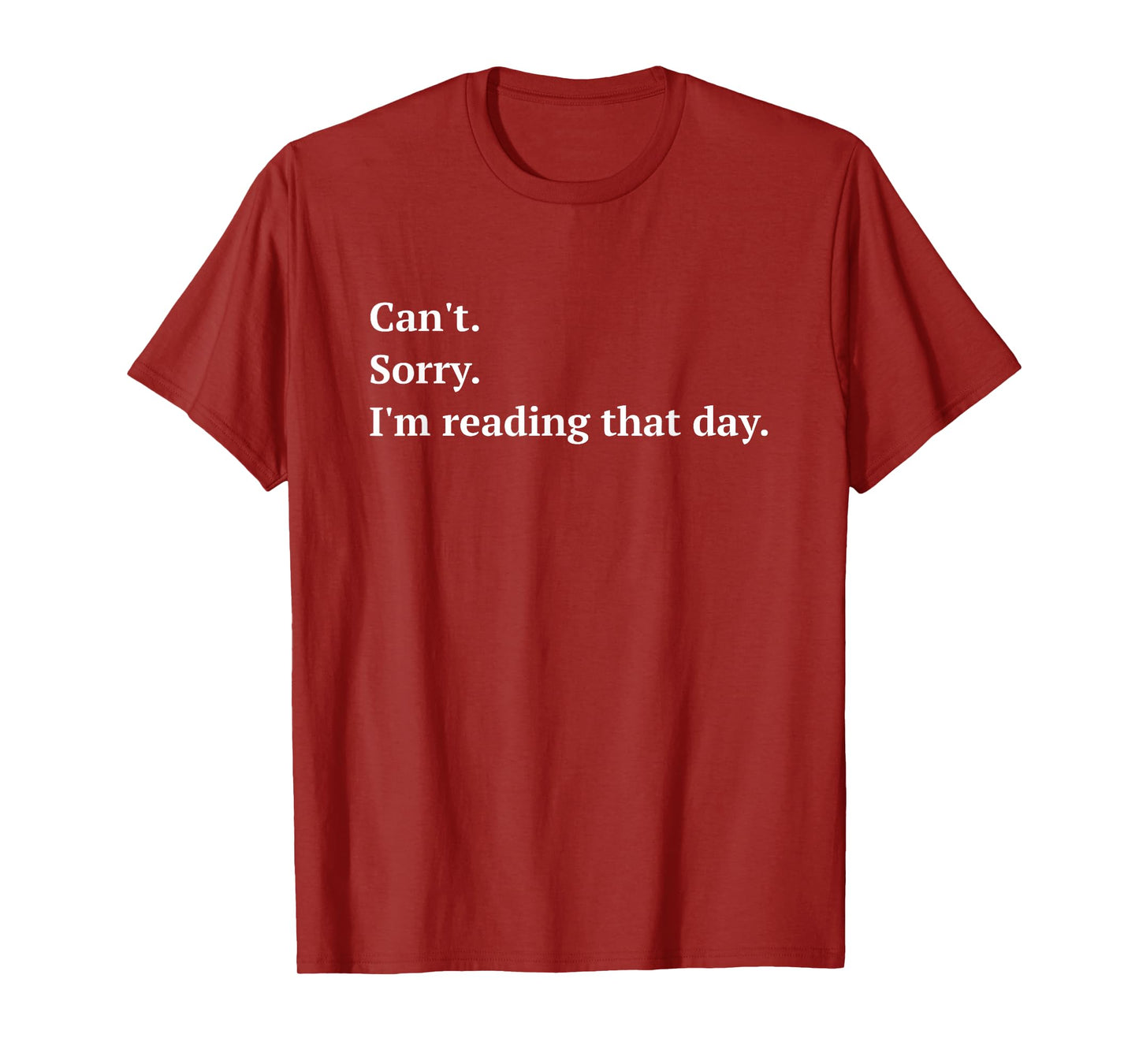 Funny I'm Reading That Day - for Book Lovers and Readers T-Shirt