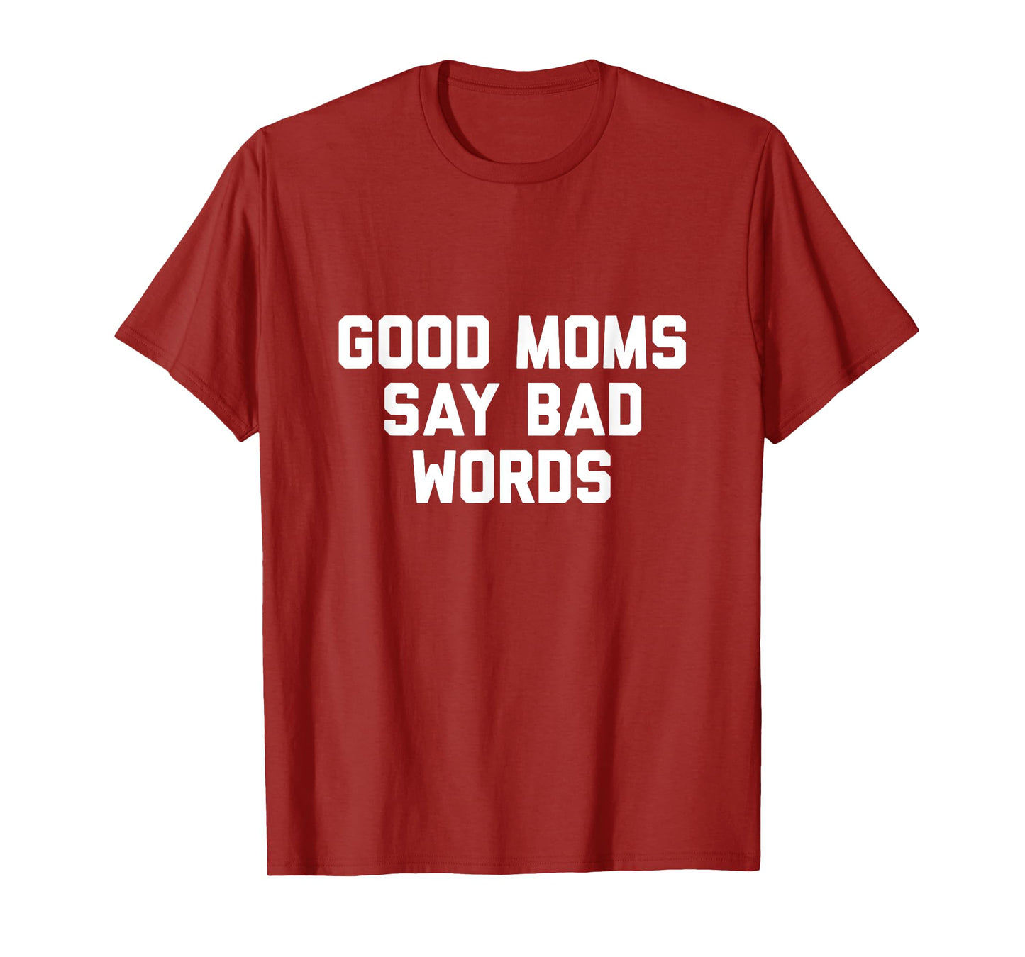 Good Moms Say Bad Words Tshirt T-Shirt