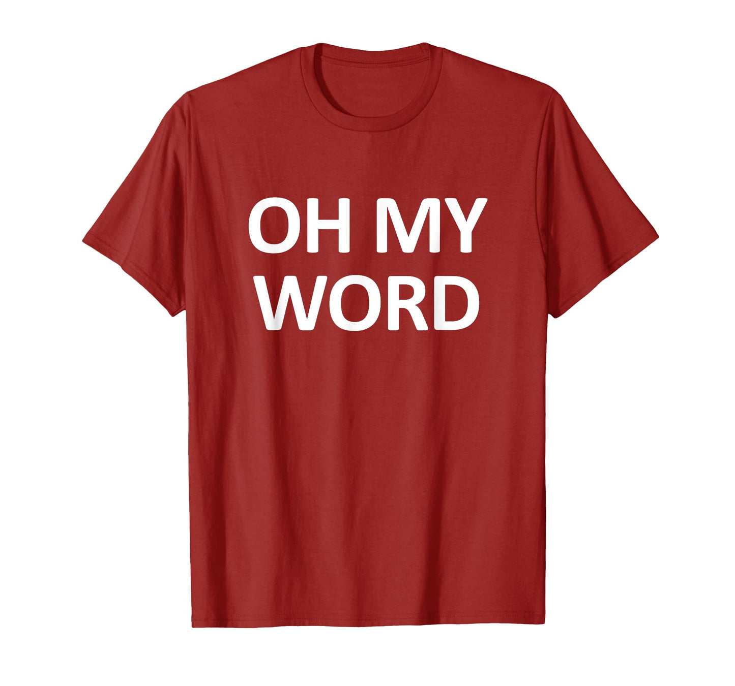Oh My Word, Funny, Jokes, Sarcastic T-Shirt