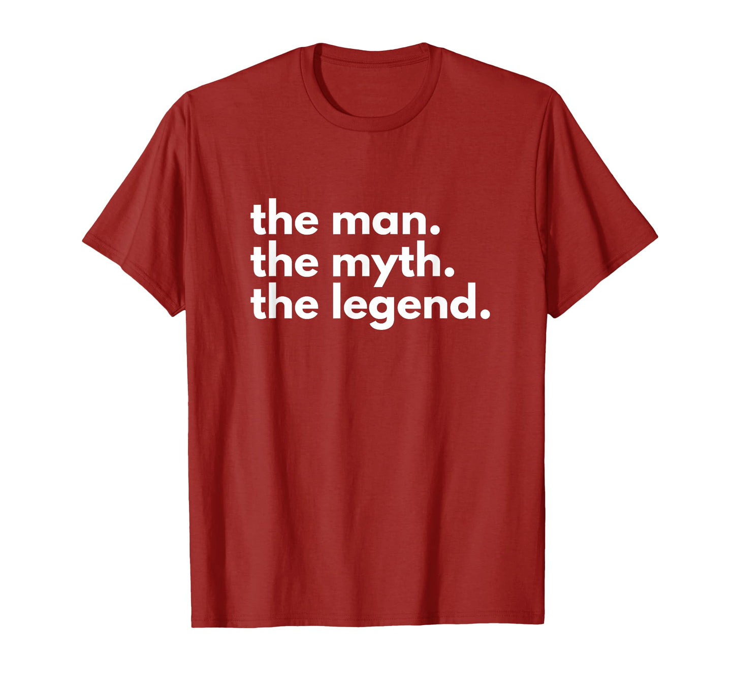 The Man, The Myth, The Legend T-Shirt