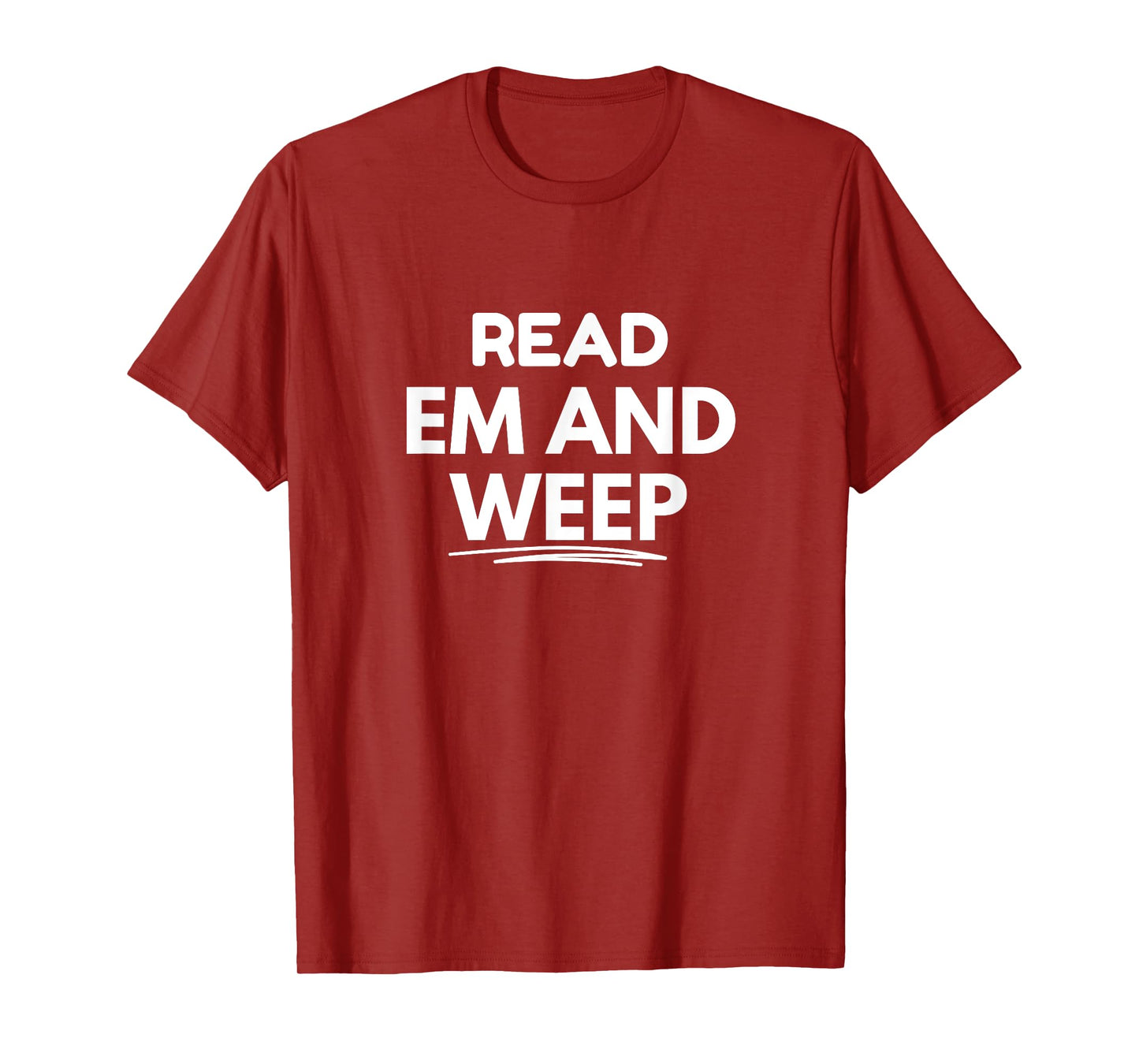 Read 'Em and Weep T-Shirt