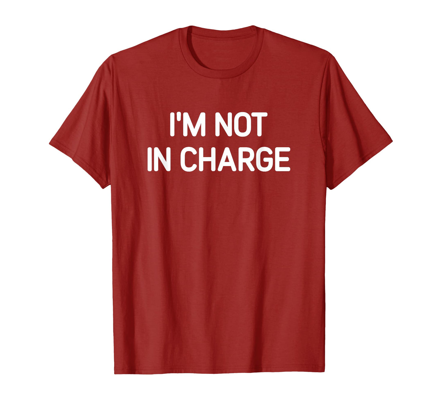 I'm Not In Charge, Gag Gifts Unisex-Adults Black Small Sarcastic T-Shirt