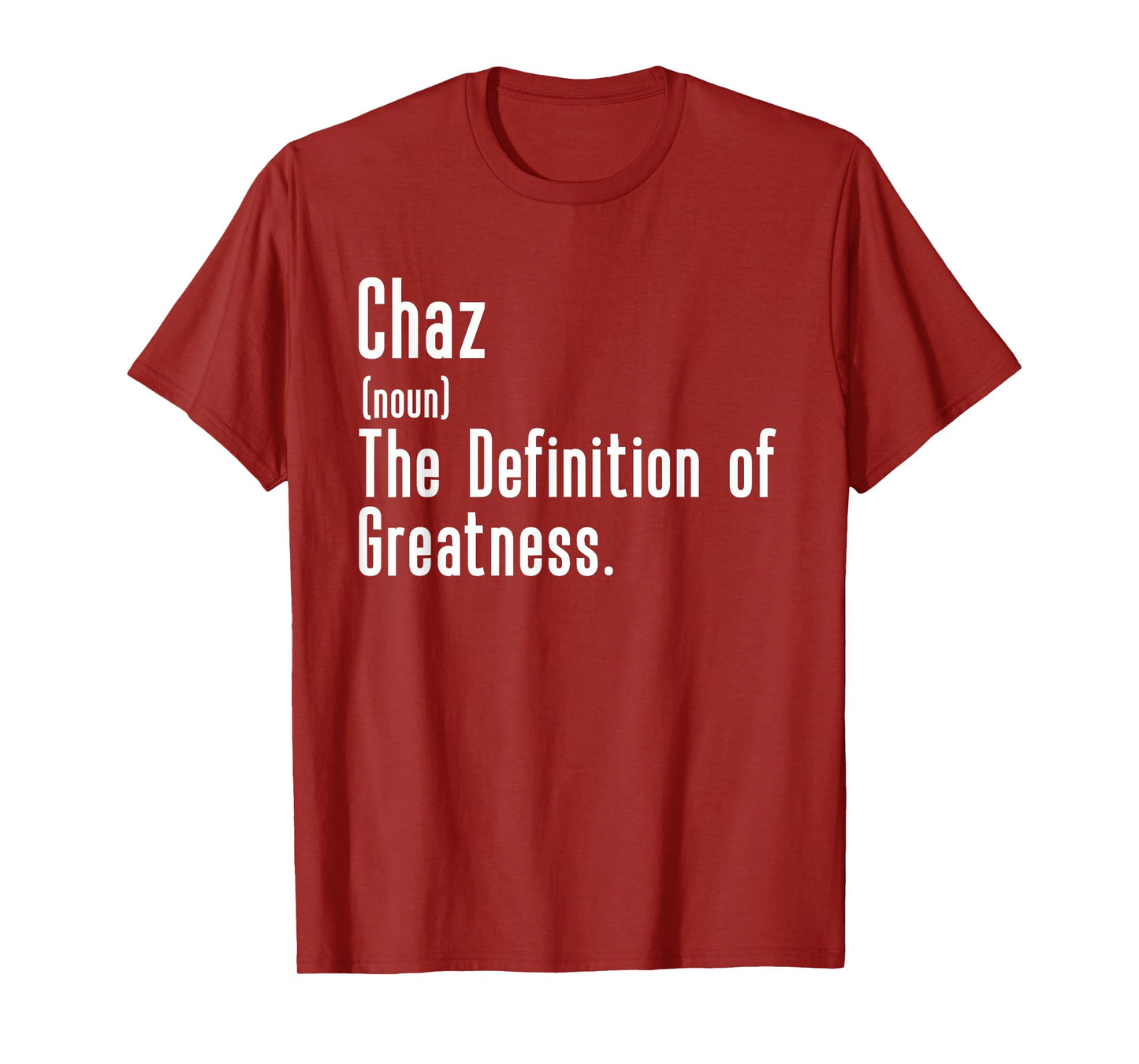 Custom For Chaz - Funny Shirt With The Name Chaz T-Shirt