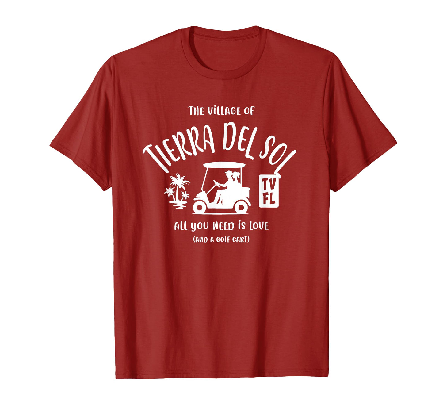 The Village of Tierra Del Sol TV FL Golf Cart Design T-Shirt