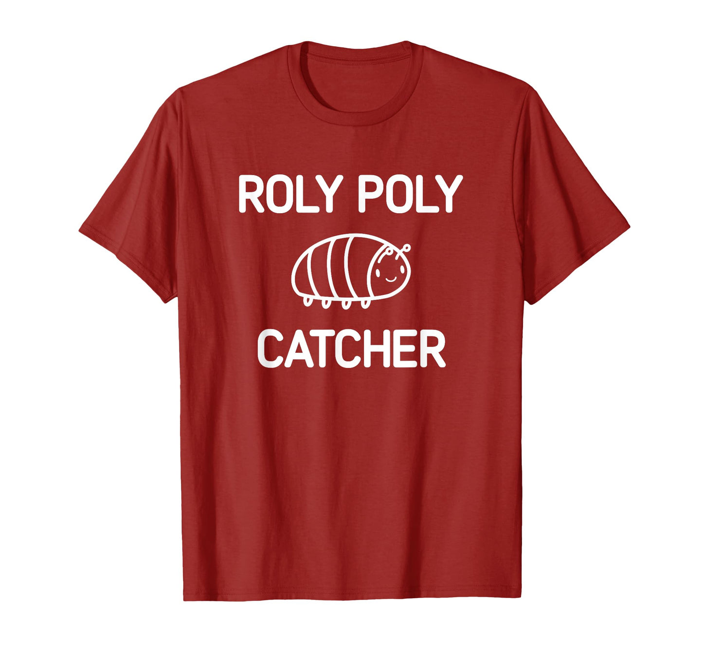 Roly Poly Catcher, Funny, Jokes, Sarcastic T-Shirt