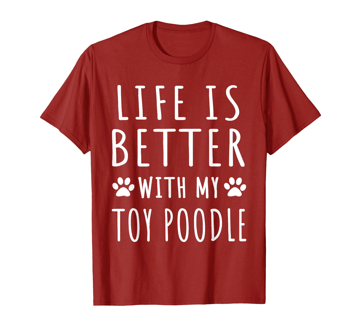 Life Is Better With My Toy Poodle Funny Toy Poodle Dog Mama T-Shirt for Men Women