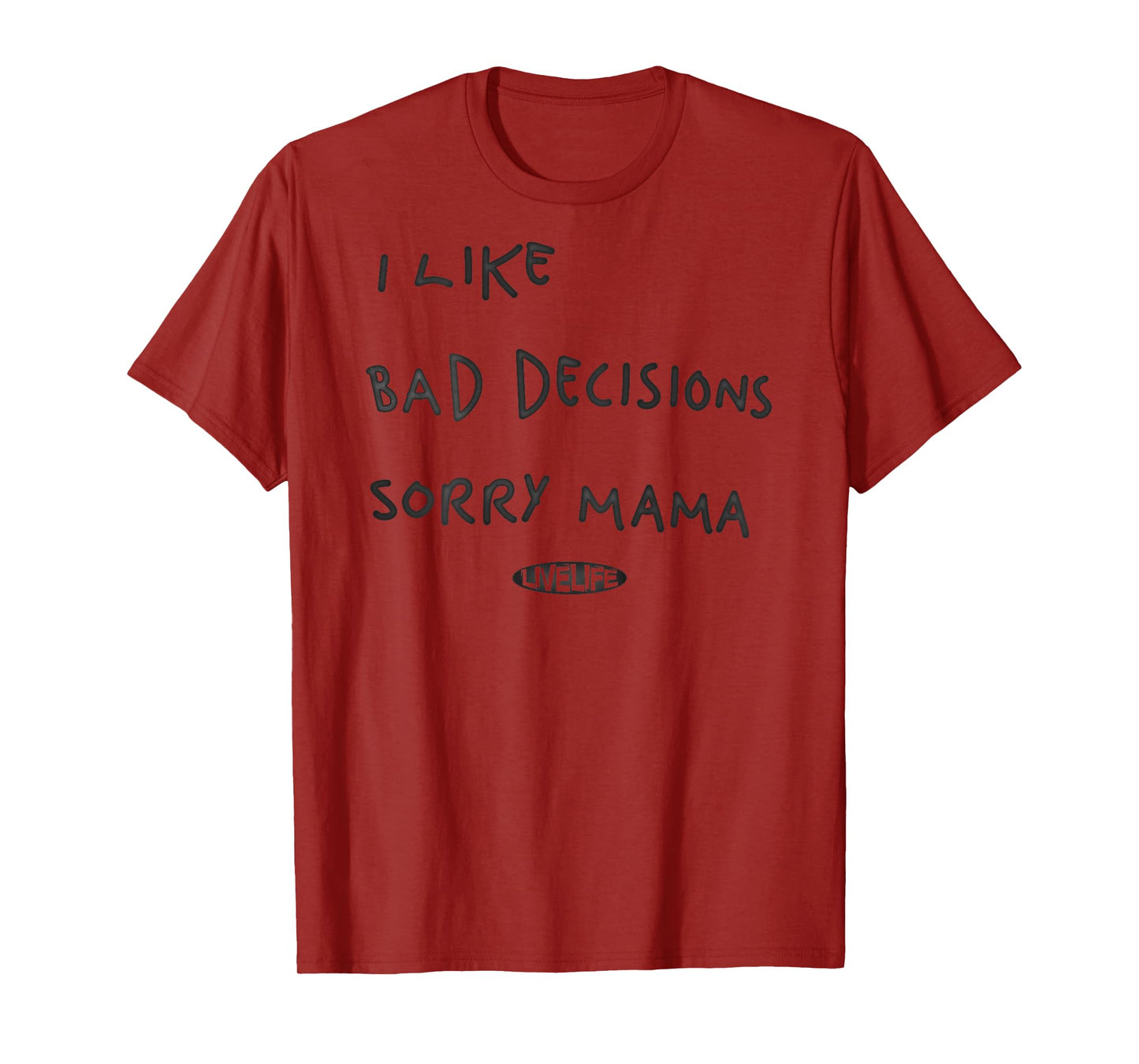 I LIKE BAD DECISIONS - SORRY MAMA X Make Memories Back Print T-Shirt