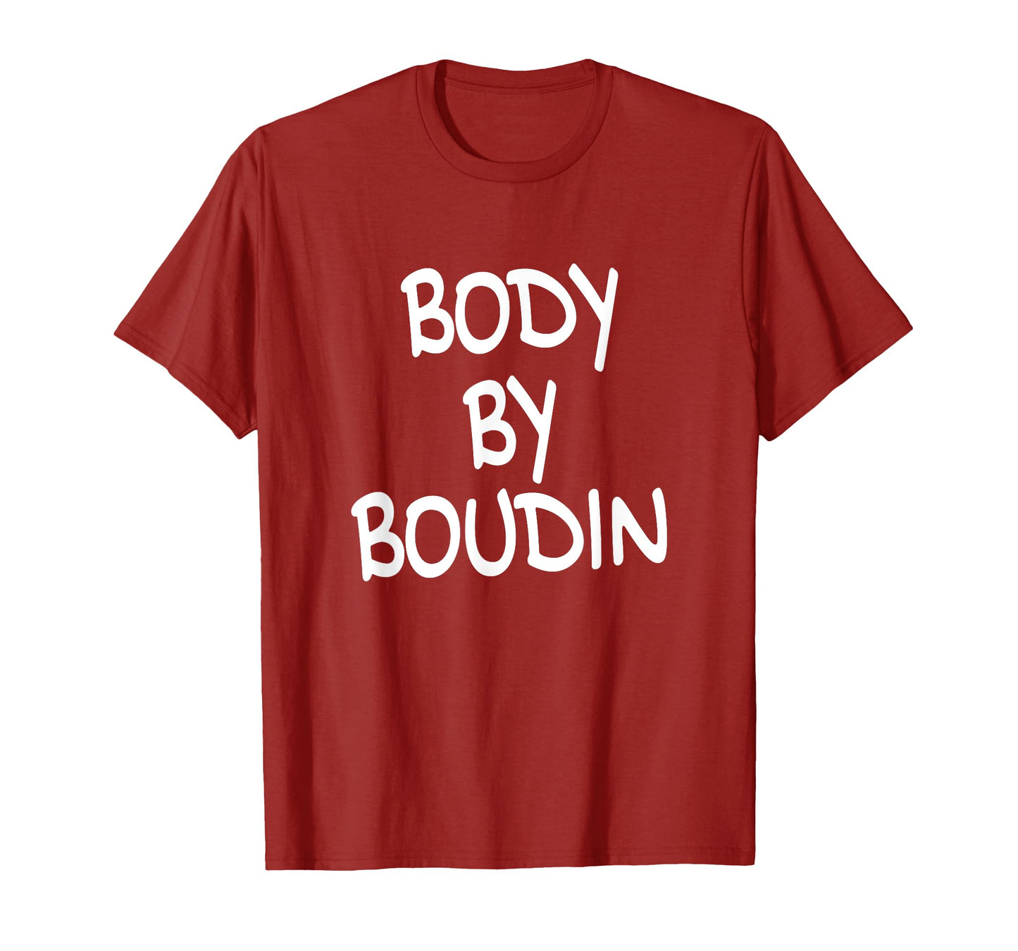 Body By Boudin Funny Louisiana Cajun Food T-Shirt