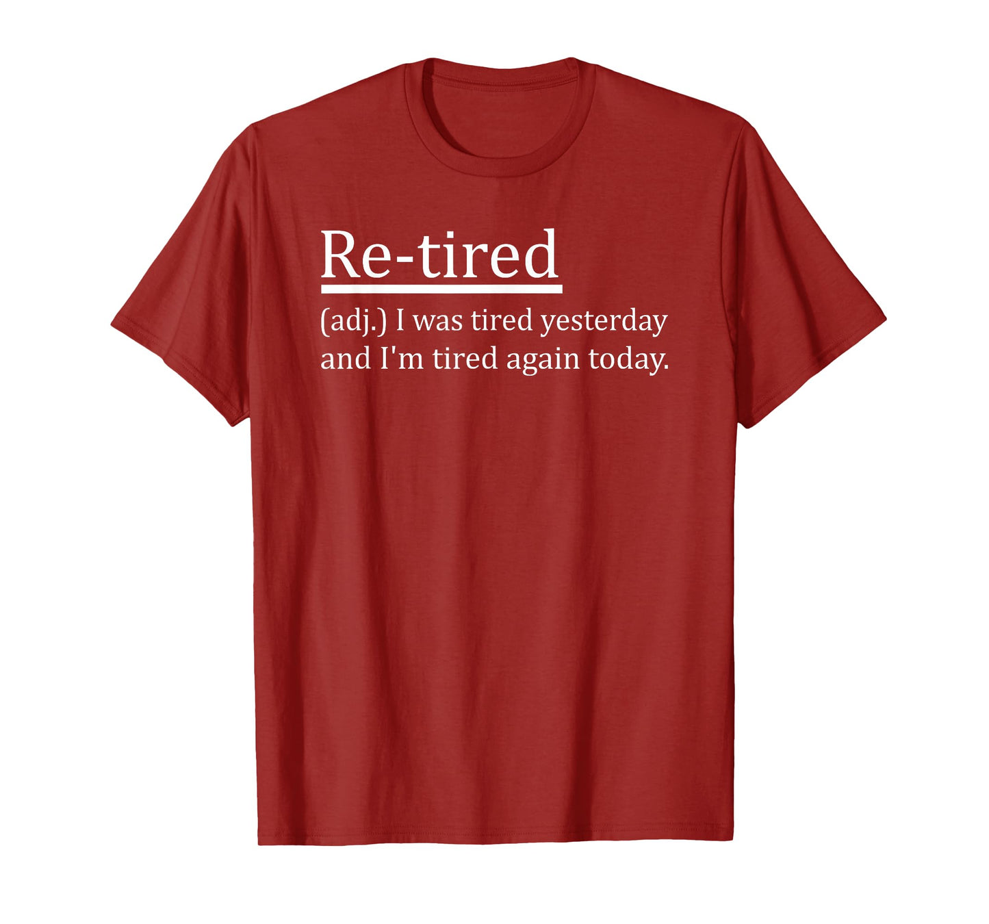 Re-Tired Definition Funny Retirement Sleepy Men Women Kids T-Shirt