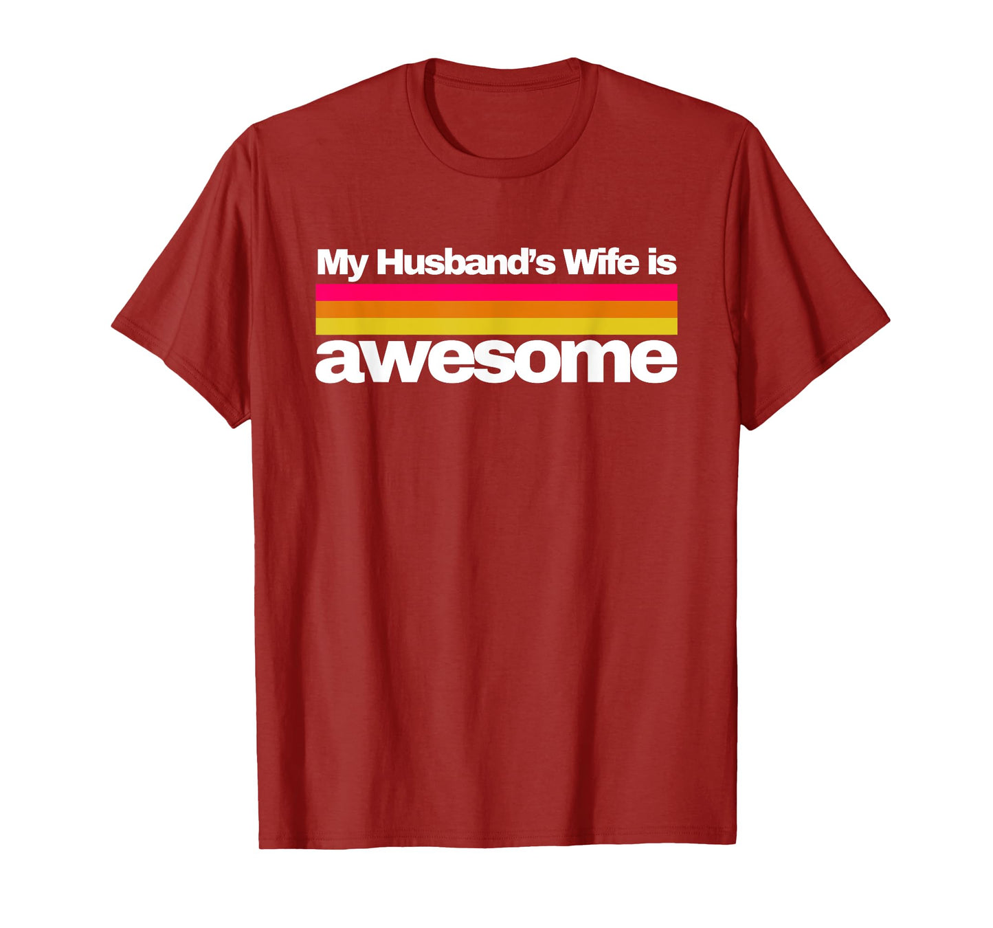 My Husbands Wife is Awesome. Funny Wife Life T-Shirt