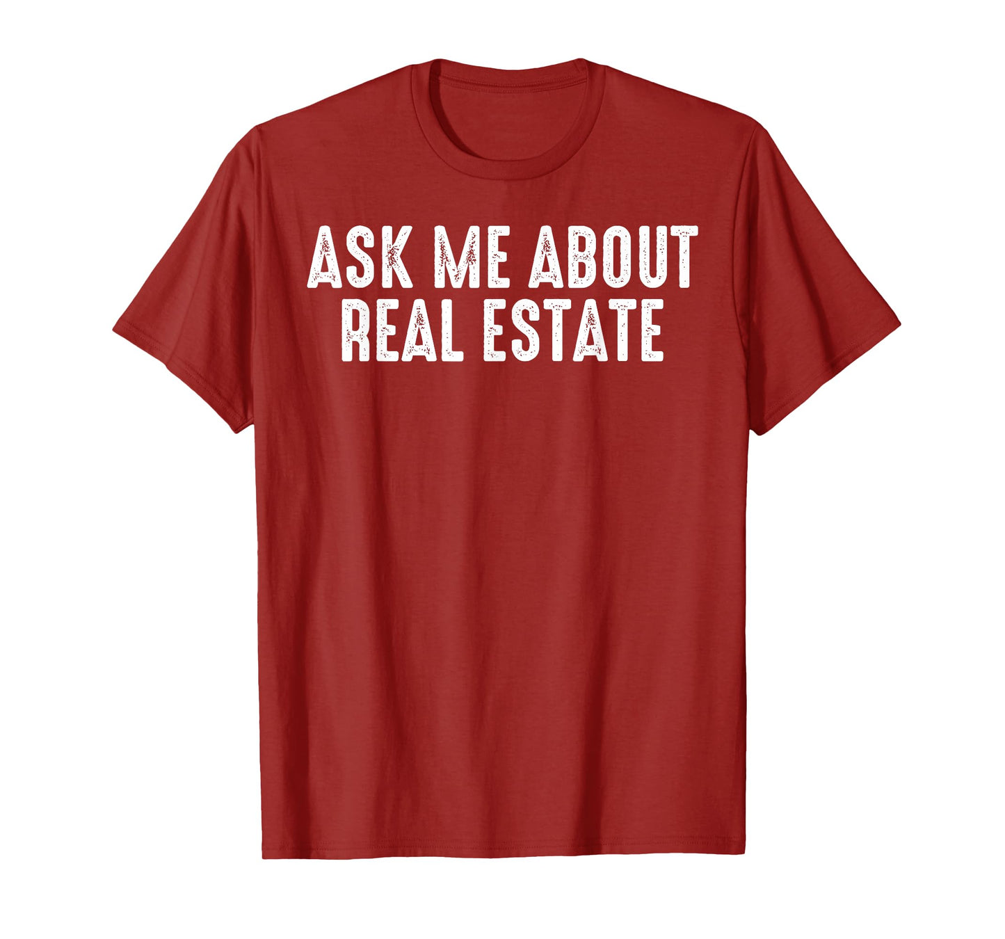 Ask Me About Real Estate Realtor Real Estate Agent Investor T-Shirt