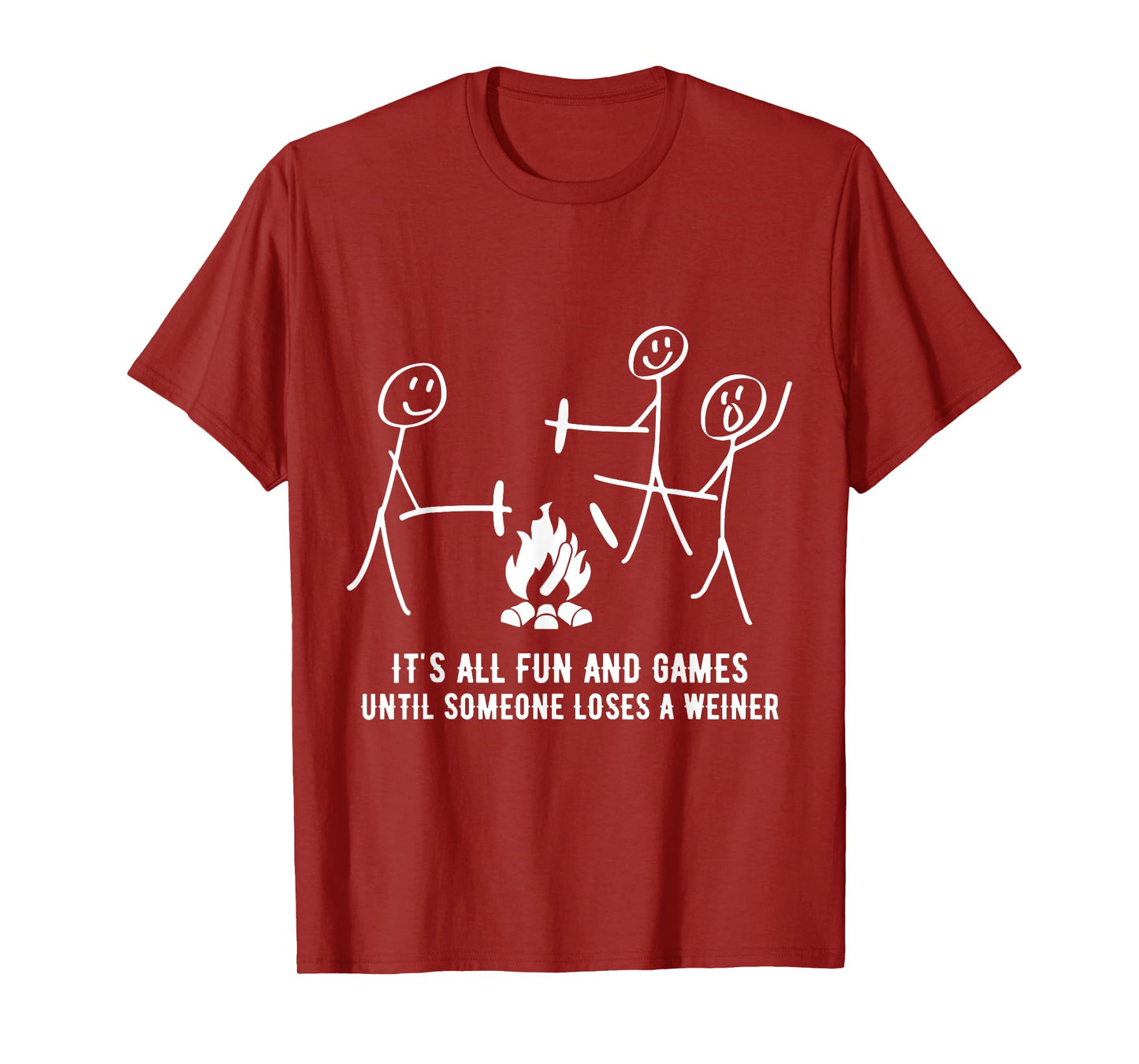 It's All Fun And Games Until Someone Loses A Weiner T-Shirt