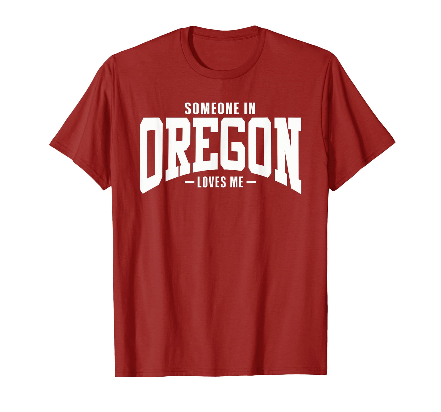 Someone In Oregon Loves Me T-Shirt