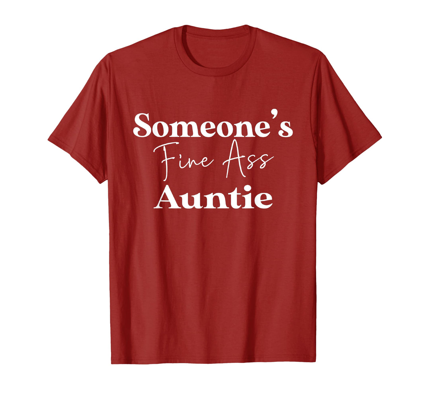 Someone's Cool Ass Aunt Auntie | Someone's fine Ass Aunt T-Shirt