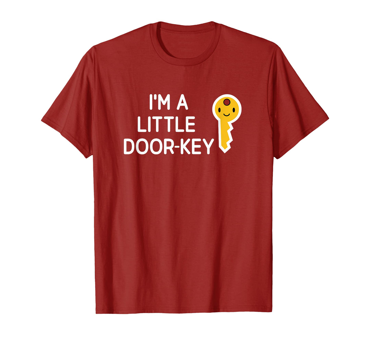 I'm A Little Door Key, Funny, Jokes, Sarcastic T-Shirt