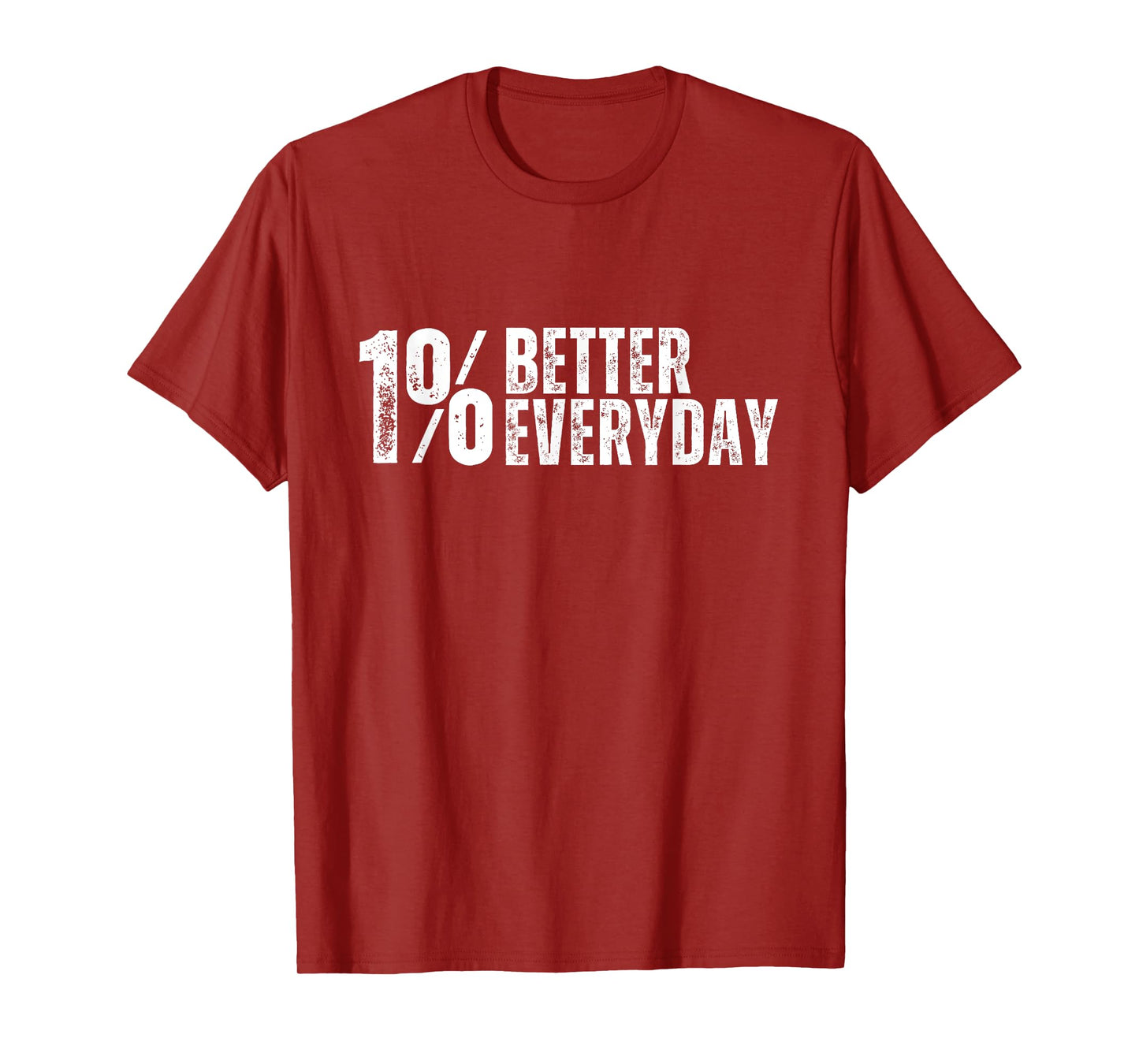 Inspirational One Percent Better For Fitness Or Motivation T-Shirt