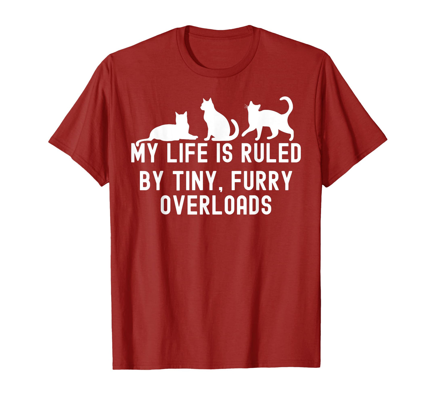My Life is Ruled by a Tiny Furry Overlord Cat Lover Men Women T-Shirt