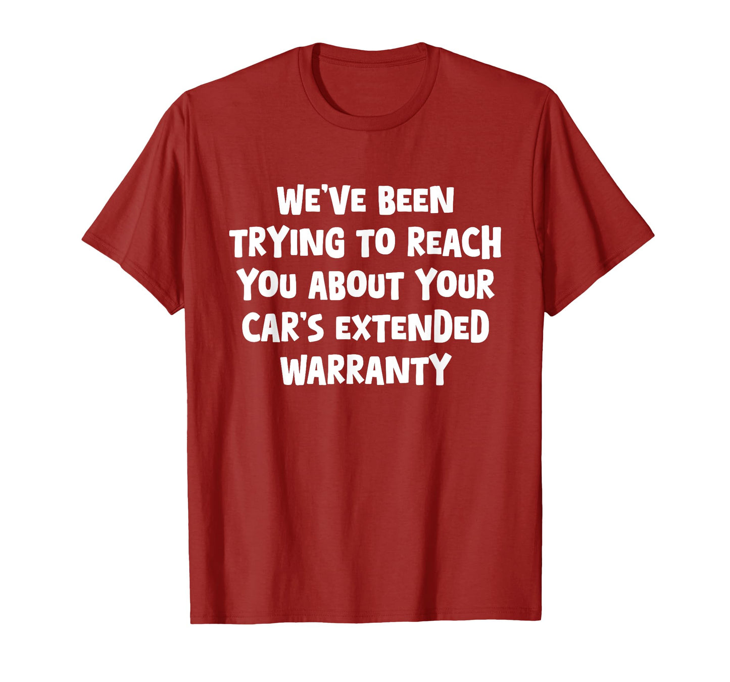 Reach You About Your Car's Extended Warranty, Funny, Jokes T-Shirt