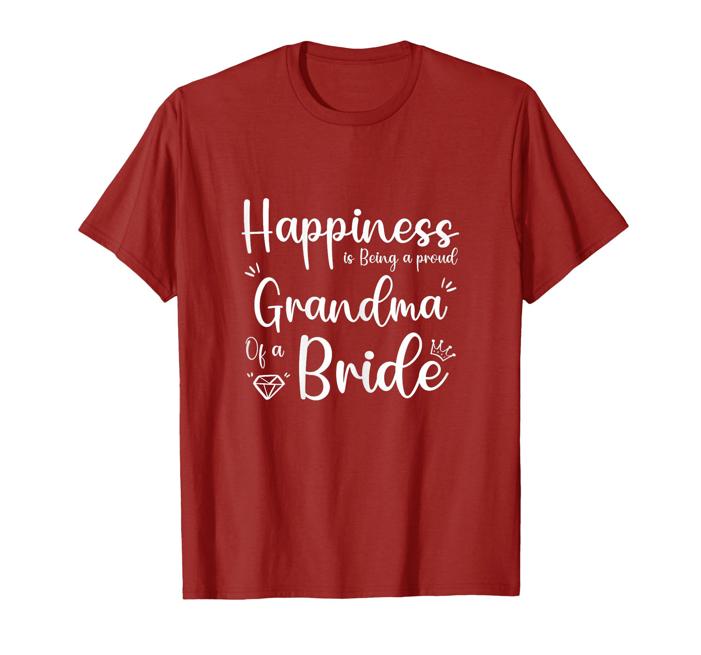 Happiness is being a Proud Grandma of a Bride, Funny Cute T-Shirt