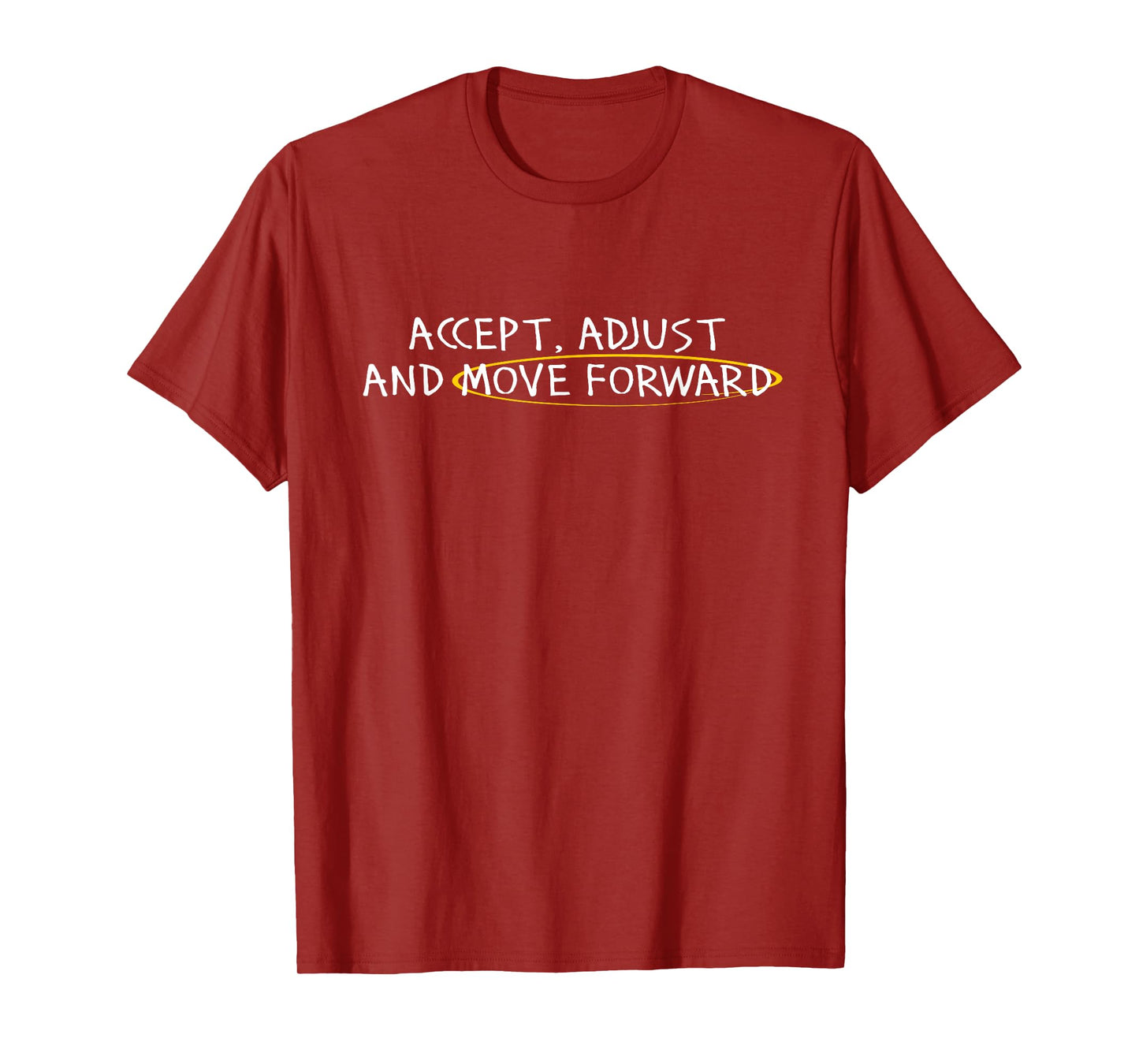 Accept Adjust And Move Forward For Men Women T-Shirt