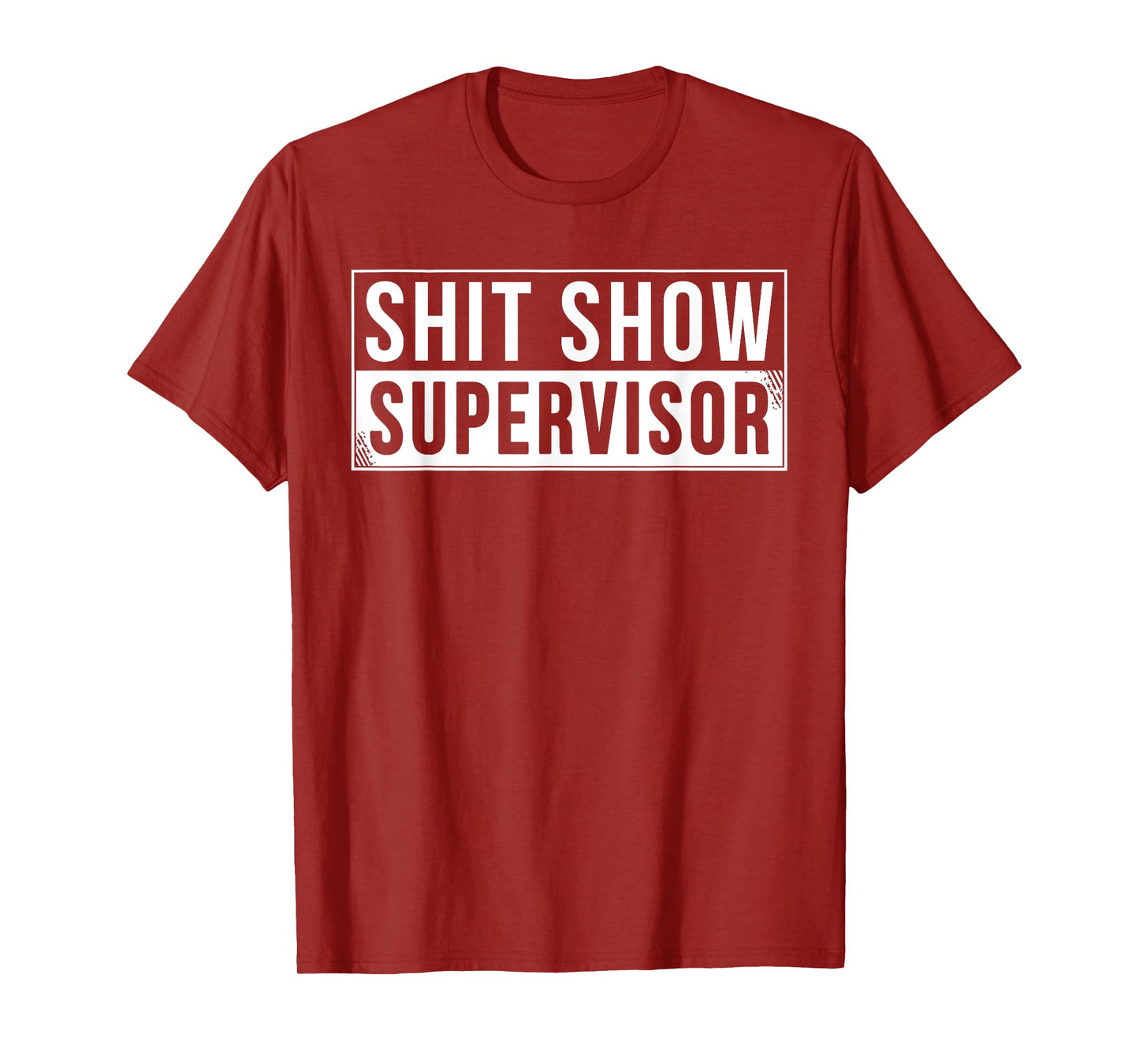 Funny Shit Show Supervisor Parents Boss Manager Teacher T-Shirt