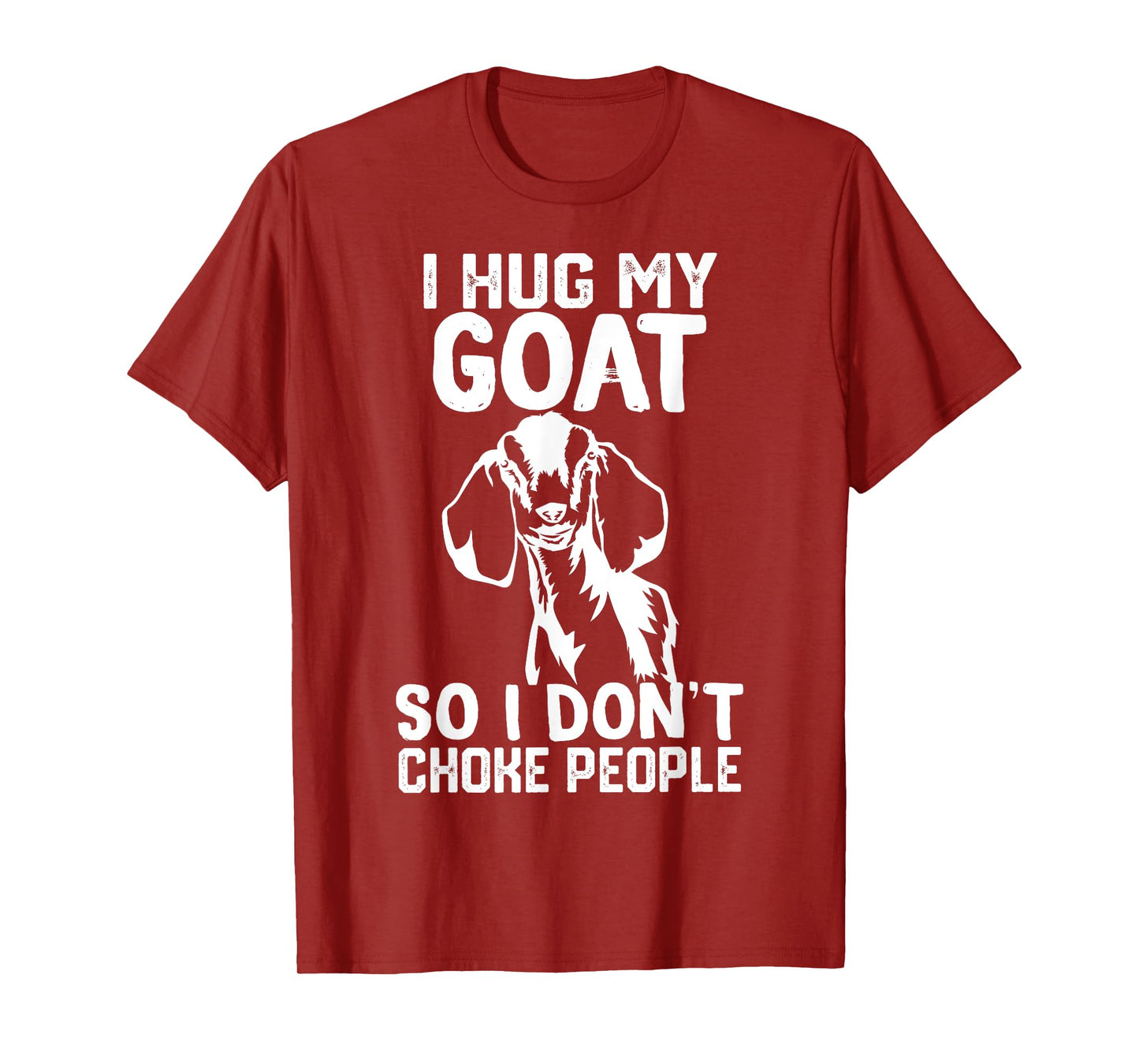i Hug My nubian goat So I Dont Choke People T-Shirt