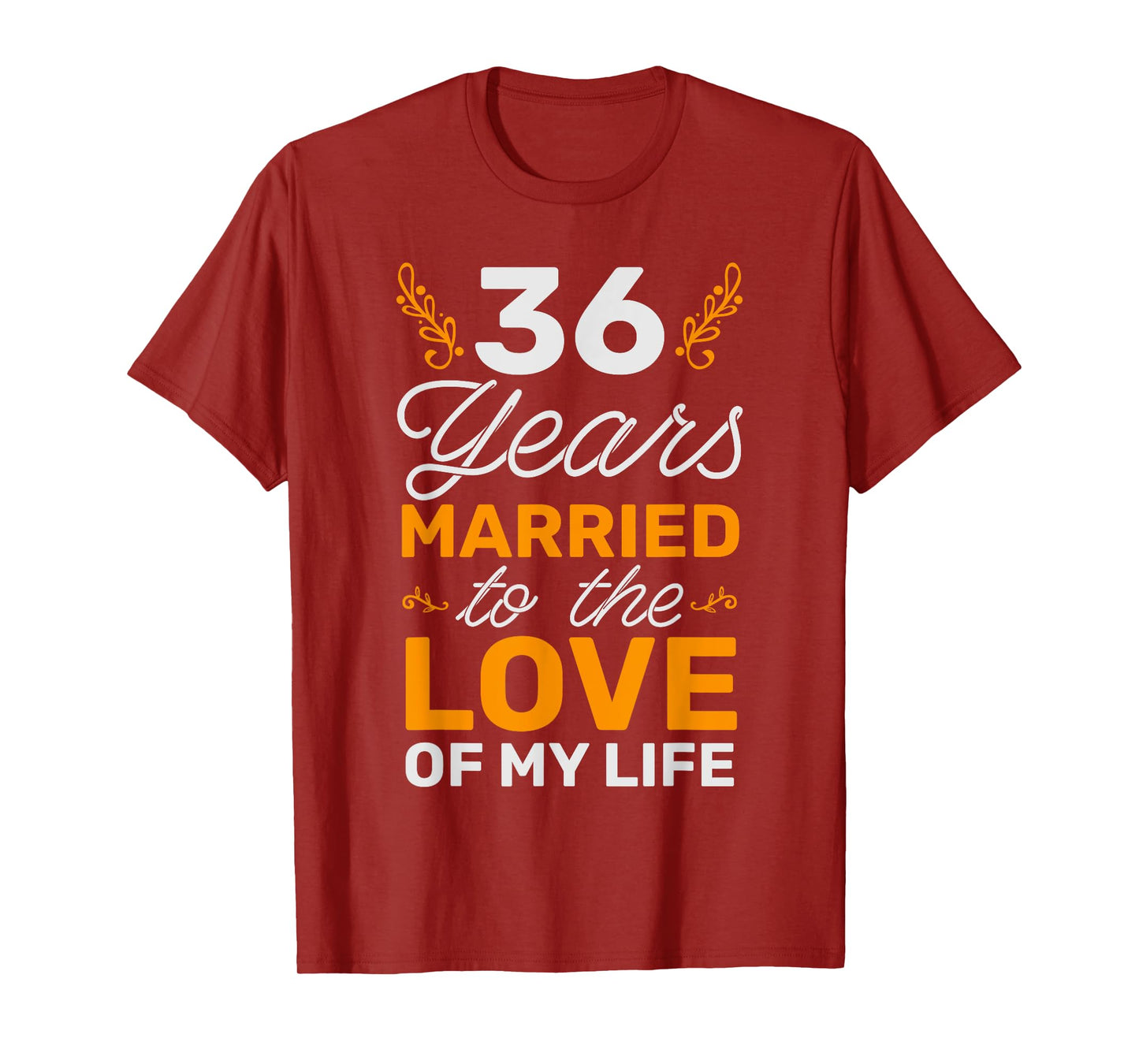 36 Years Married To The Love Of My Life Soulmate T-Shirt
