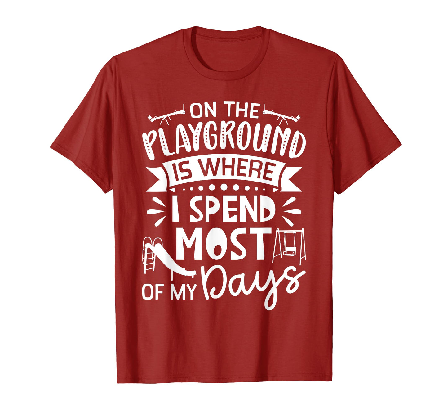 On The Playground Is Where I Spend Most My Days - School T-Shirt