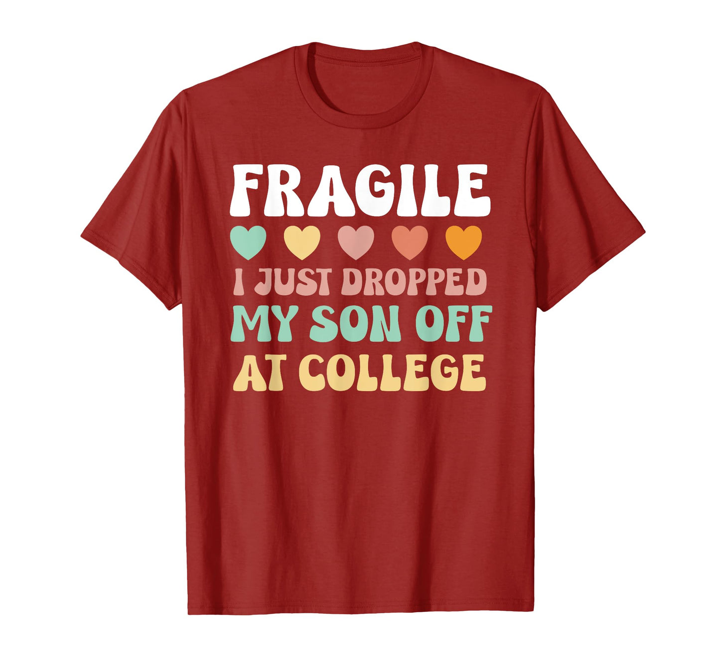 College Mom Shirt Fragile Son Leaving For College Drop Off T-Shirt