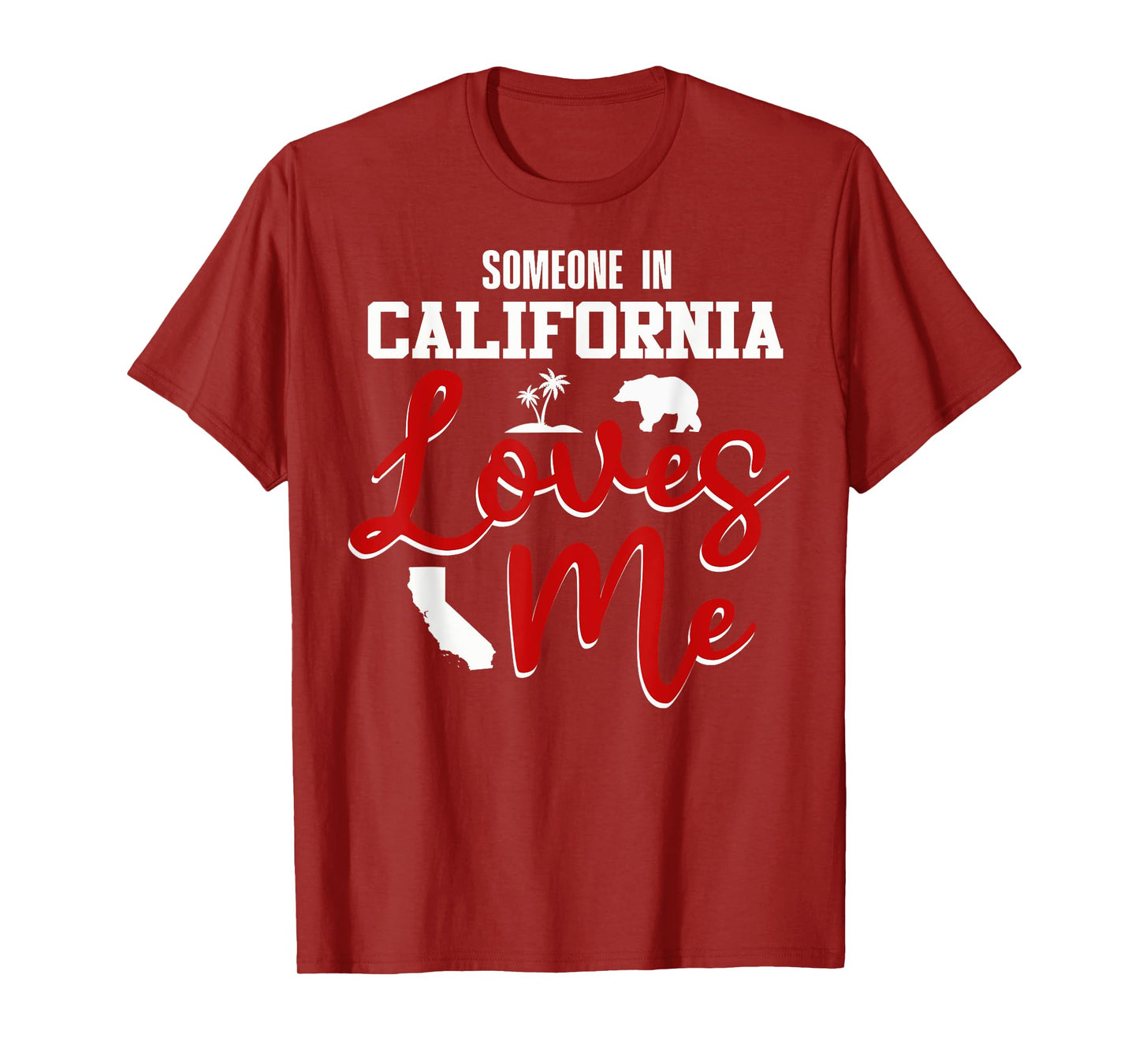 Someone In California Loves Me T-Shirt