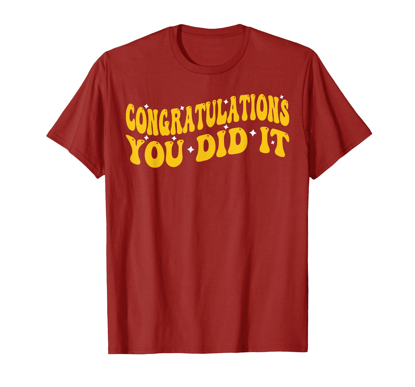 Congratulations You Did It, Groovy Promotion Win Graduation T-Shirt