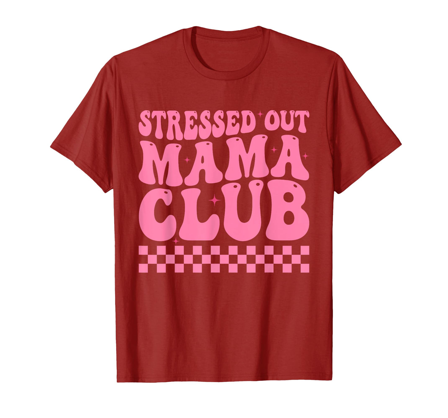 Stressed Out Mama Club Pink Checkered Moms Cute Mother's Day T-Shirt