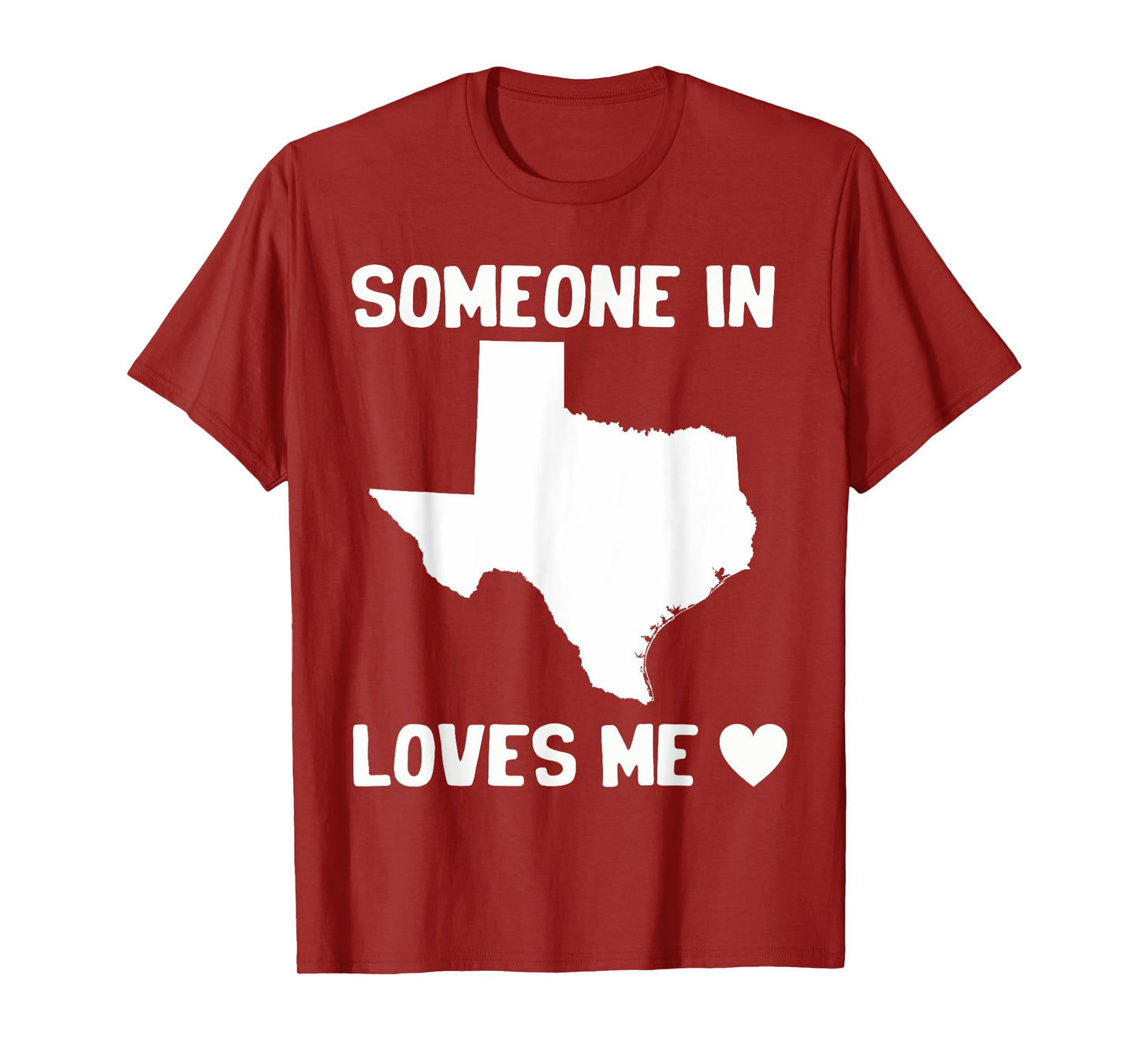 Someone In Texas Loves Me T-Shirt