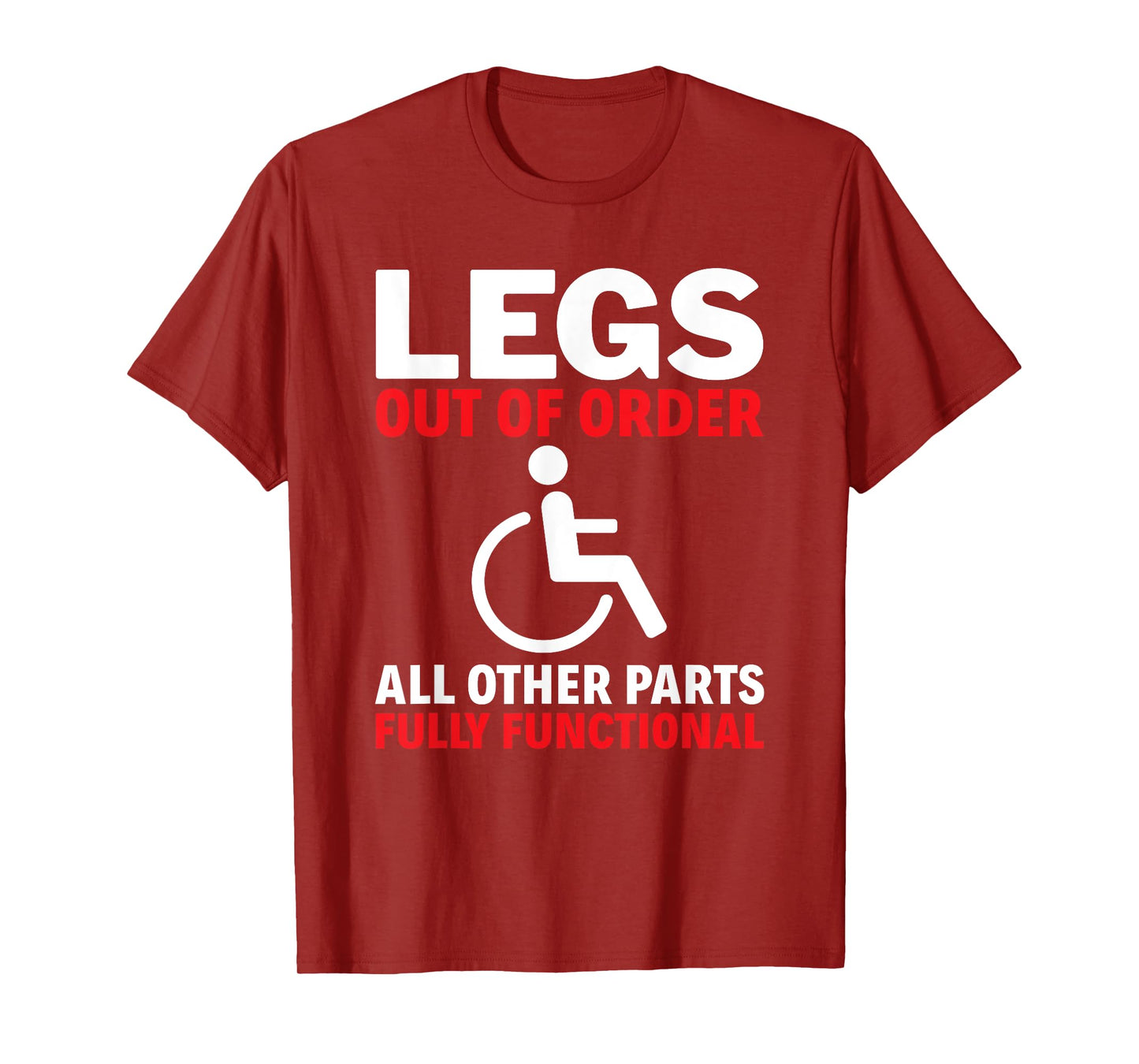 Legs Out Of Order Handicapped Amputee PWD Disabled T-Shirt