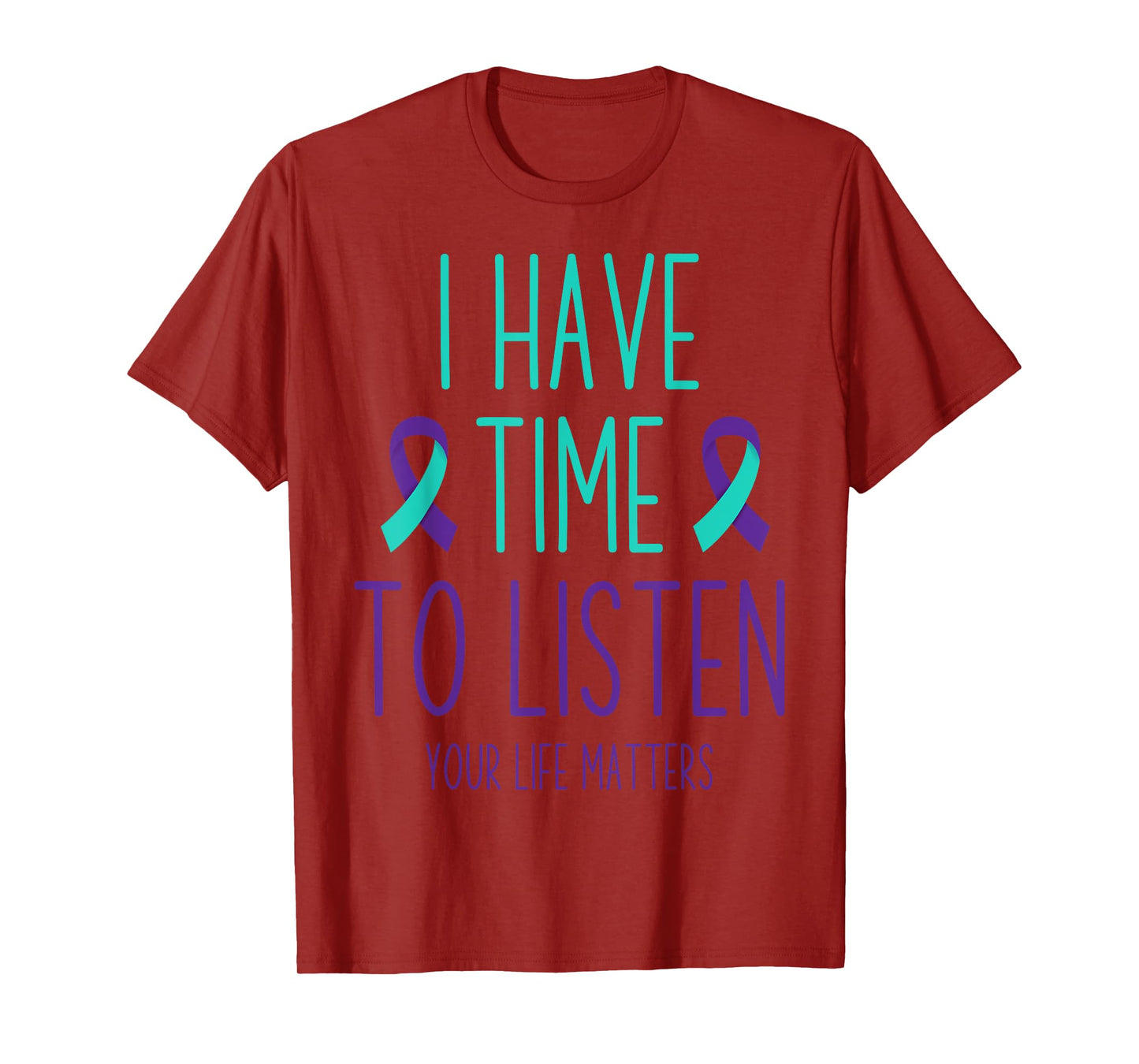 Suicide Prevention Awareness Month I Have Time to Listen T-Shirt