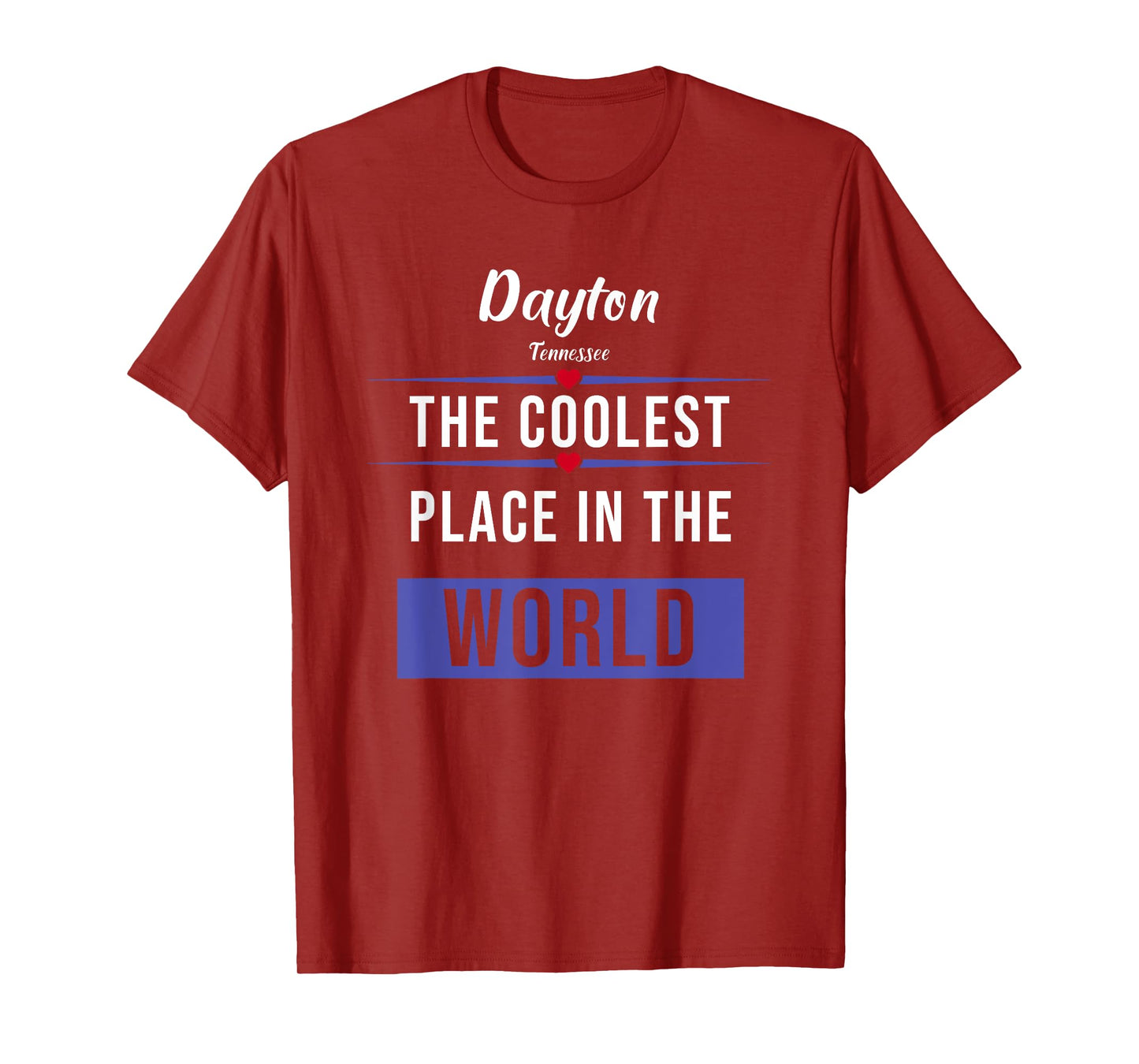 Dayton TN the coolest place in the World T-Shirt