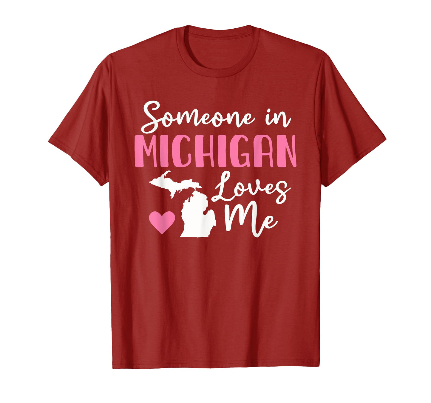 Someone In Michigan Loves Me T-Shirt