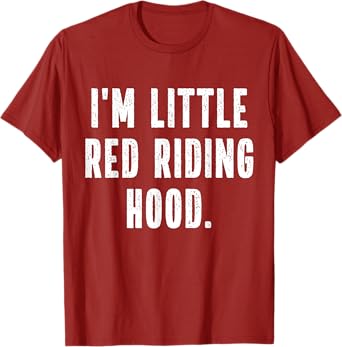 I'm Little Red Riding Hood Instant Lazy Halloween Costume T-Shirt