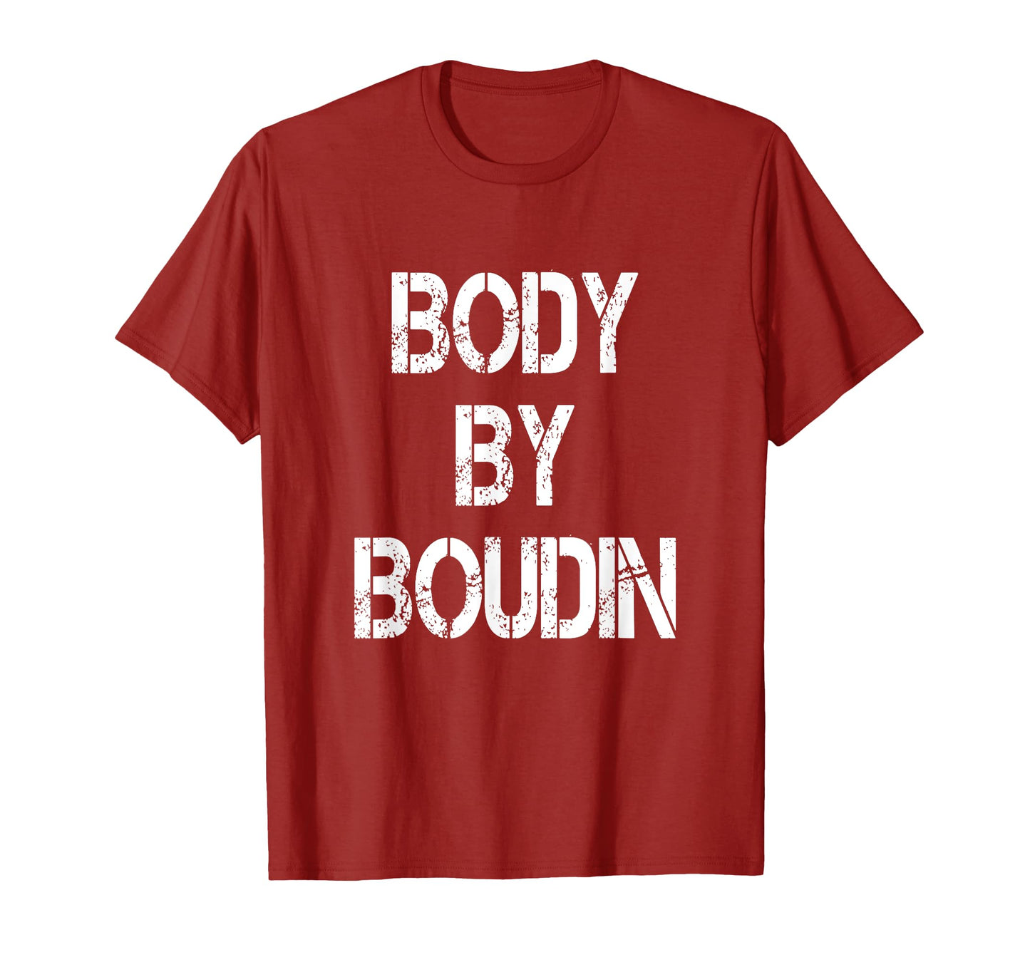 Body By Boudin Funny Louisiana Cajun Food T-Shirt