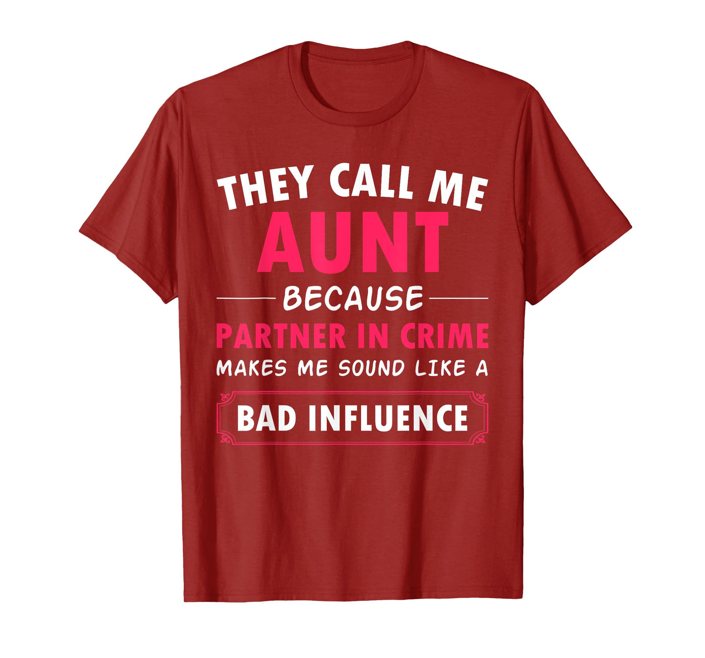 Funny Aunt Aunt Partner In Crime sounds like bad influence T-Shirt