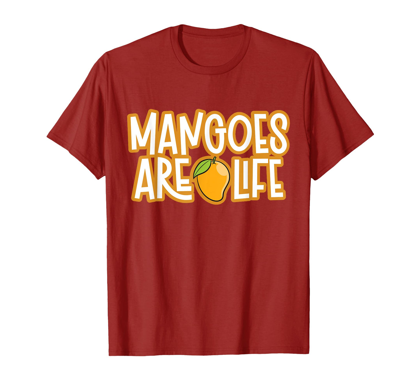 Mangoes Are Life Funny Mango T-Shirt