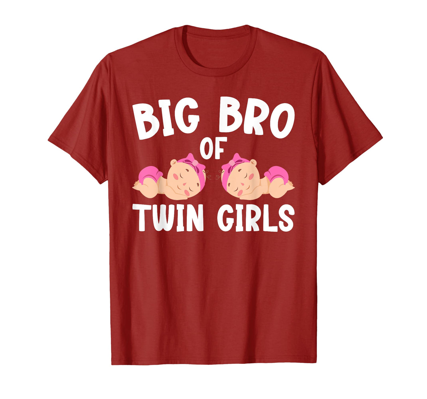 Big Bro Of Twin Girls Big Bro Of Twins Big Twin Brother T-Shirt